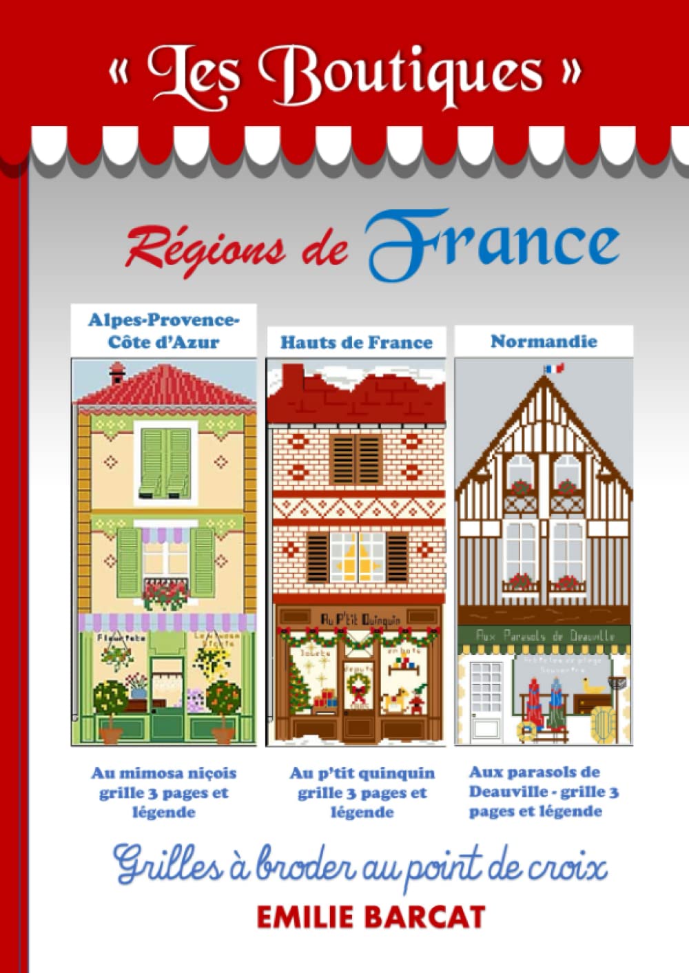 Boutiques et façades d'immeubles par régions de France - à broder au point de croix - Volume 1: 3 grilles à broder au point de croix - cross stitch - ... - Boutiques de Nice, Lille et Deauville book