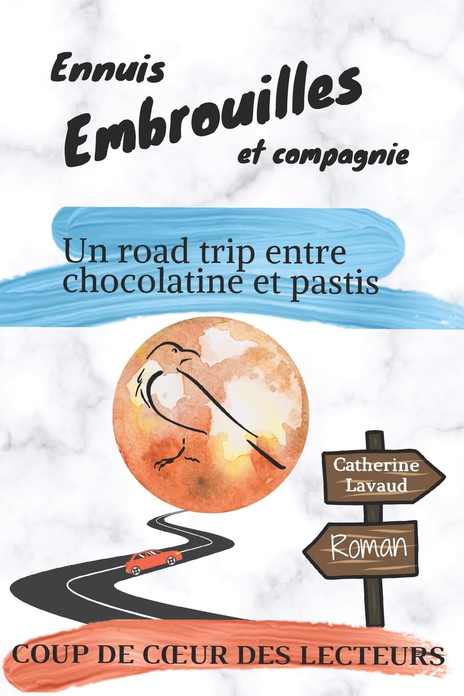 Ennuis, embrouilles et compagnie: Un road trip entre chocolatine et pastis Action & Adventure