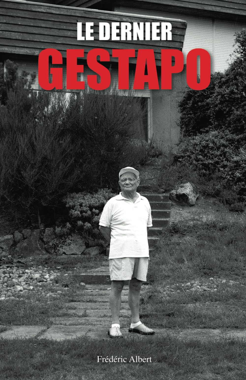 Le dernier Gestapo: L´enquête sur un ami que l´on croyait connaître... Politics & History
