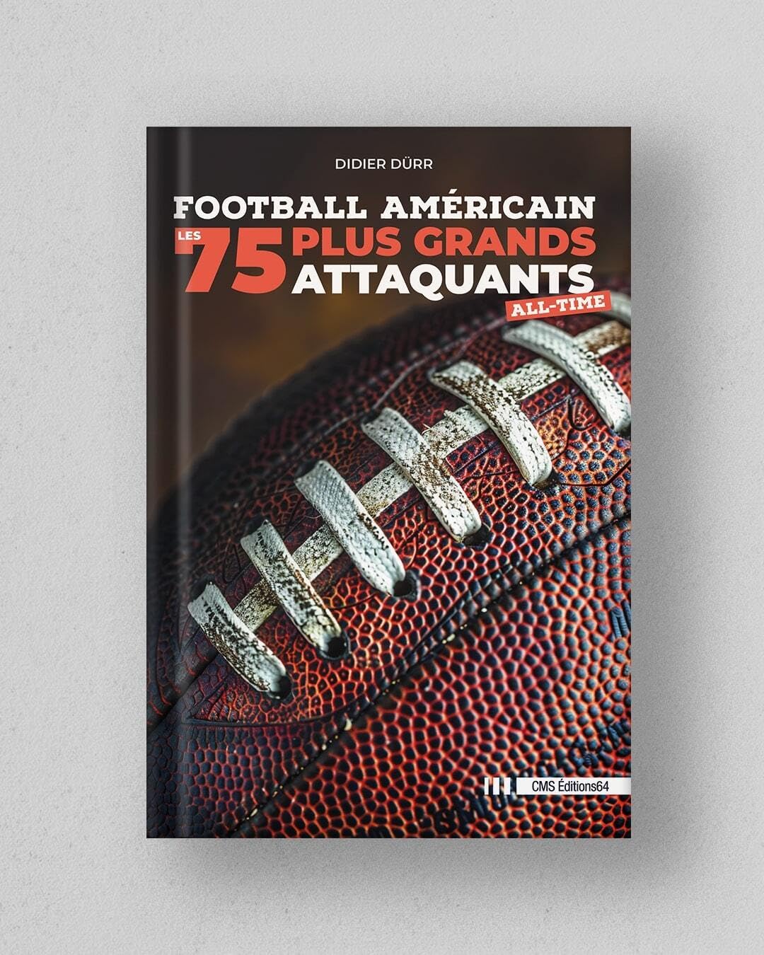 Football americain, les 75 plus grands attaquants all-time book