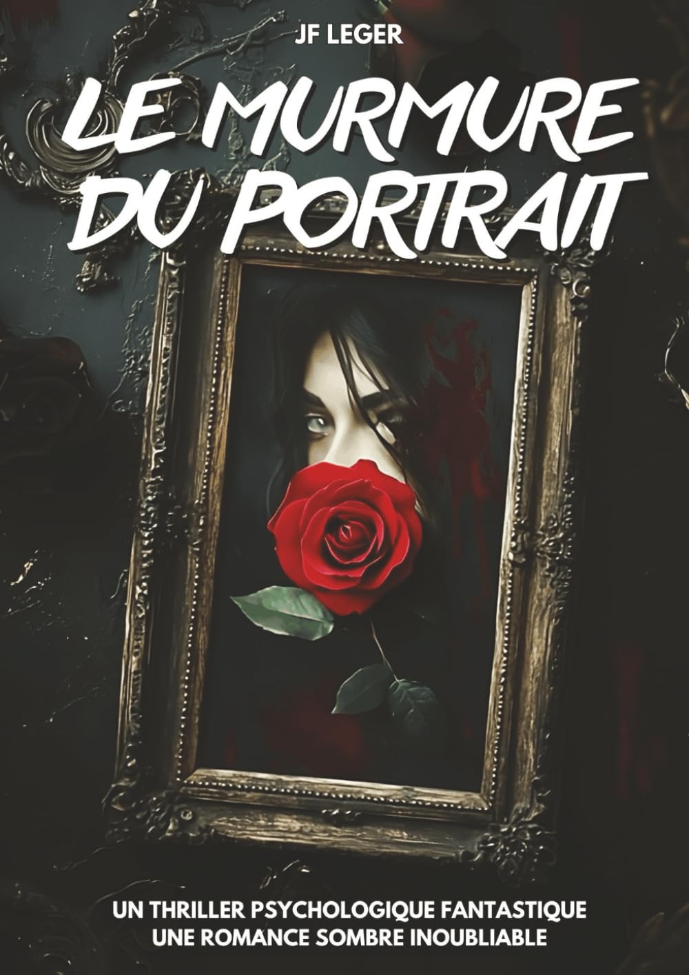 Le murmure du portrait: Un thriller psychologique envoûtant mêlant suspense, fantasy sombre et une dark romance inoubliable: 2024 Contemporary literature Books