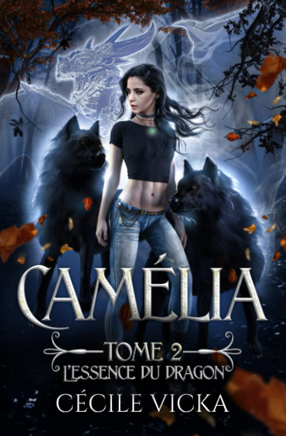 Camélia Tome 2 L'essence du dragon: Fantaisie urbaine, dernier tome (Drôle de Meute, Band 5) Urban Fantasy