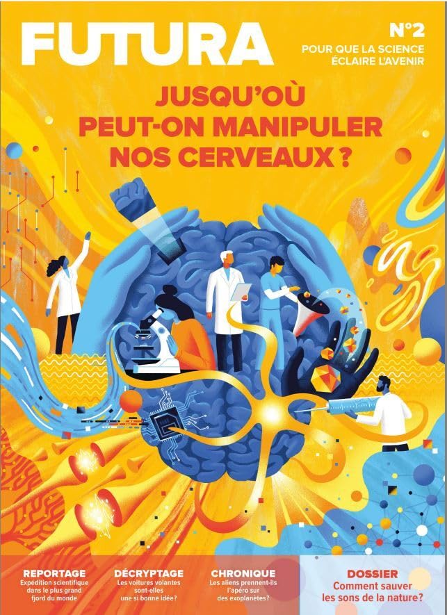 Le Mag Futura N°2 : Jusqu'où peut-on aller manipuler nos cerveaux ? - mai-juin-juillet 2023 Business & Technology