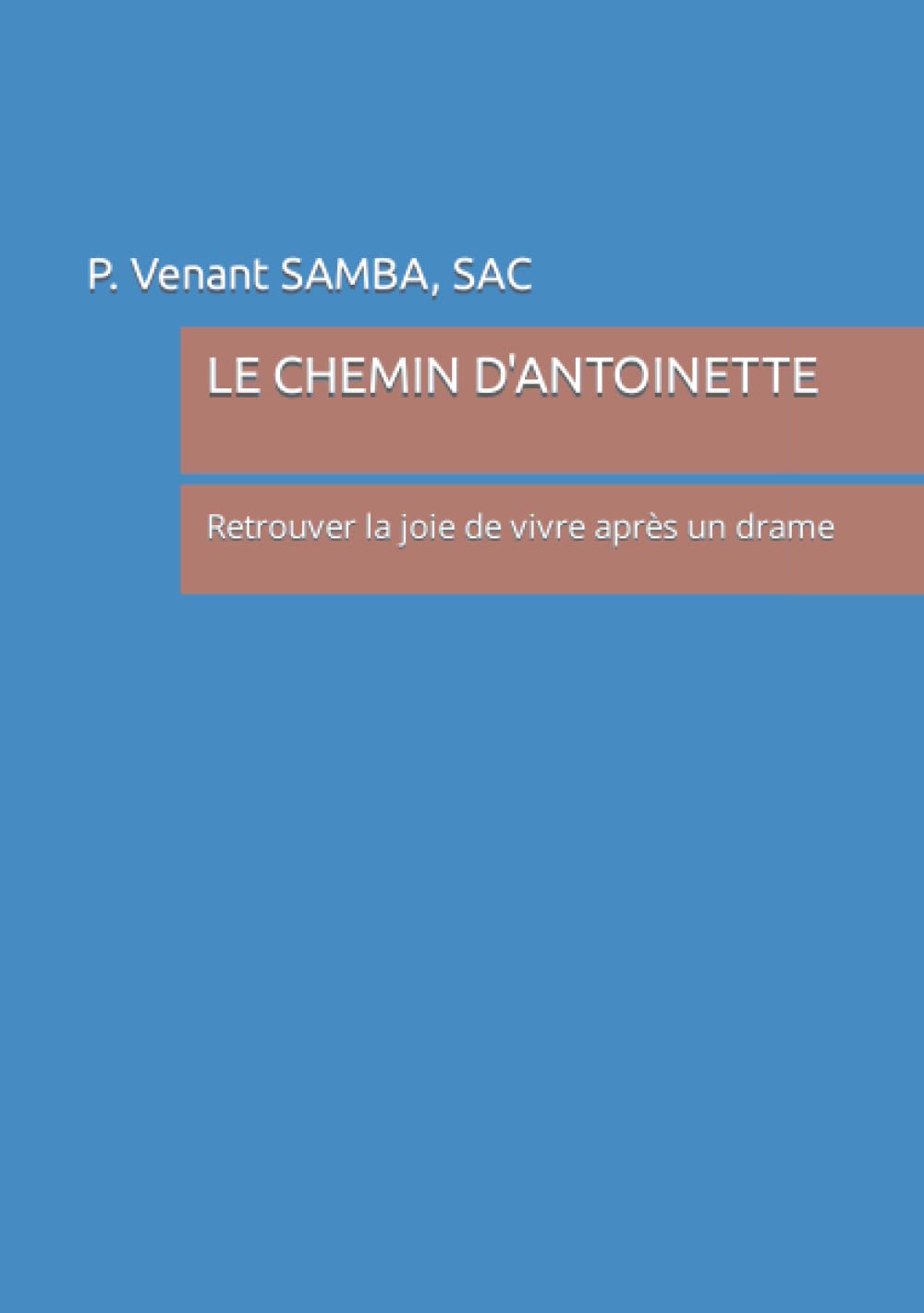 LE CHEMIN D'ANTOINETTE: Retrouver la joie de vivre après un drame Religion & Esotericism