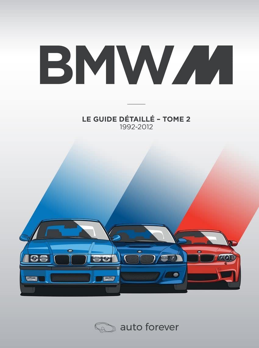 BMW M – tome 2 – Le Guide détaillé – 1992-2012 book