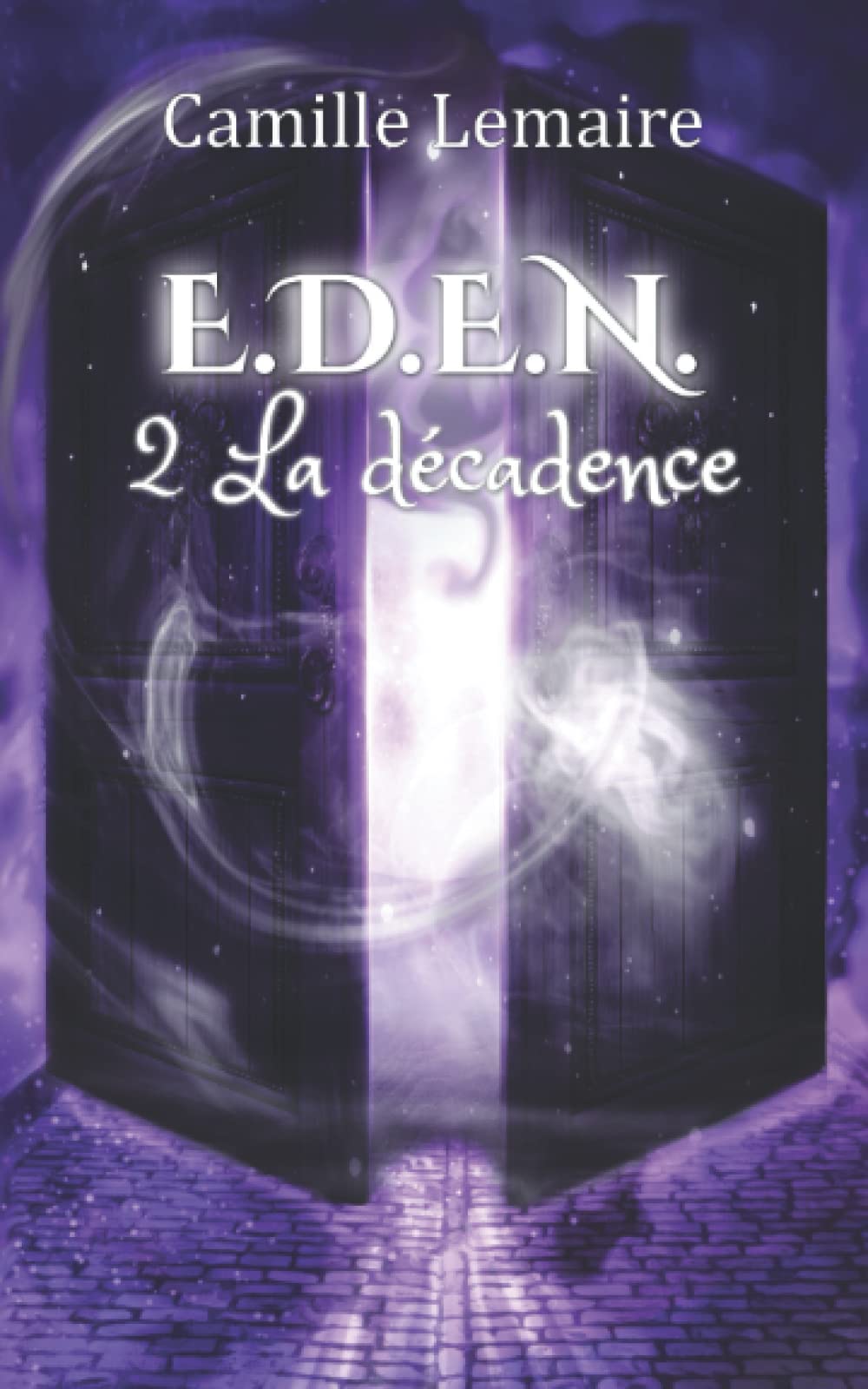 E.D.E.N. TOME 2 : LA DÉCADENCE: la suite de la saga d'Urban Fantasy Urban Fantasy