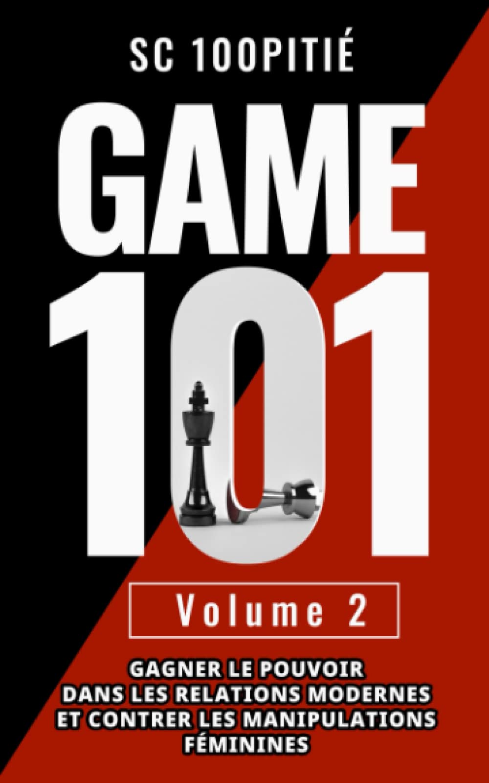 Gagner le Pouvoir dans les Relations et Contrer les Manipulations Féminines: Développer Pouvoir d'Attraction, Masculinité et Séduction | Game 101 Volume 2 Parents & Children