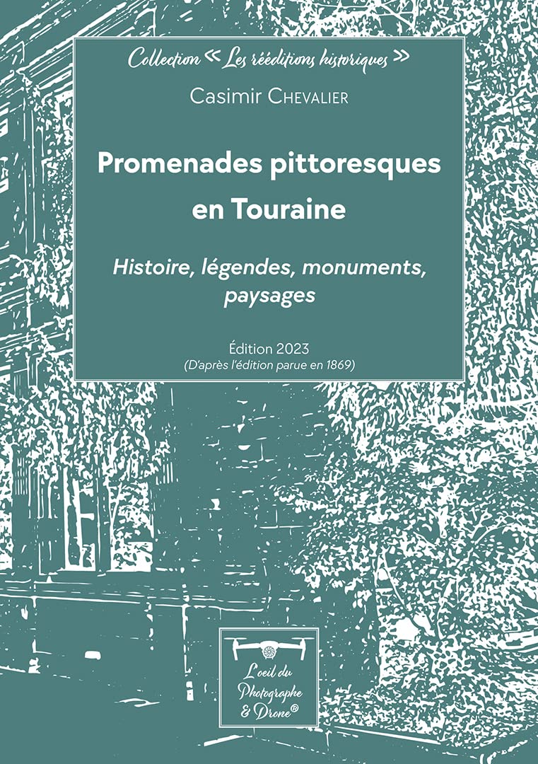 Promenades pittoresques en Touraine: Histoire, légendes, monuments, paysages book