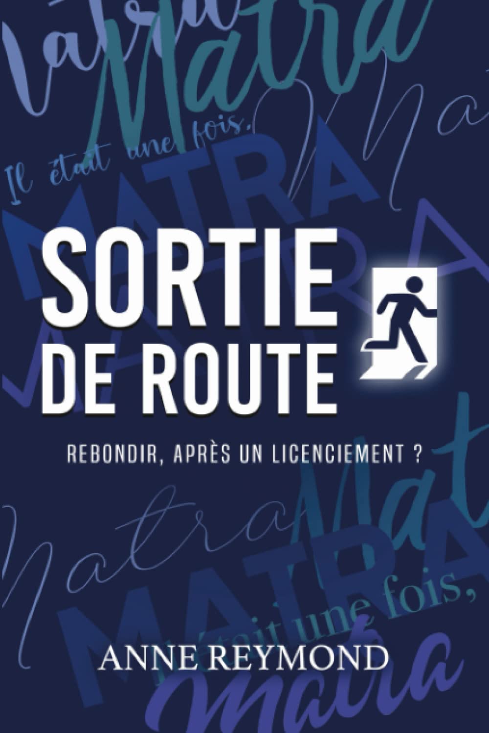 Sortie de Route: Rebondir, après un licenciement ? Contemporary literature