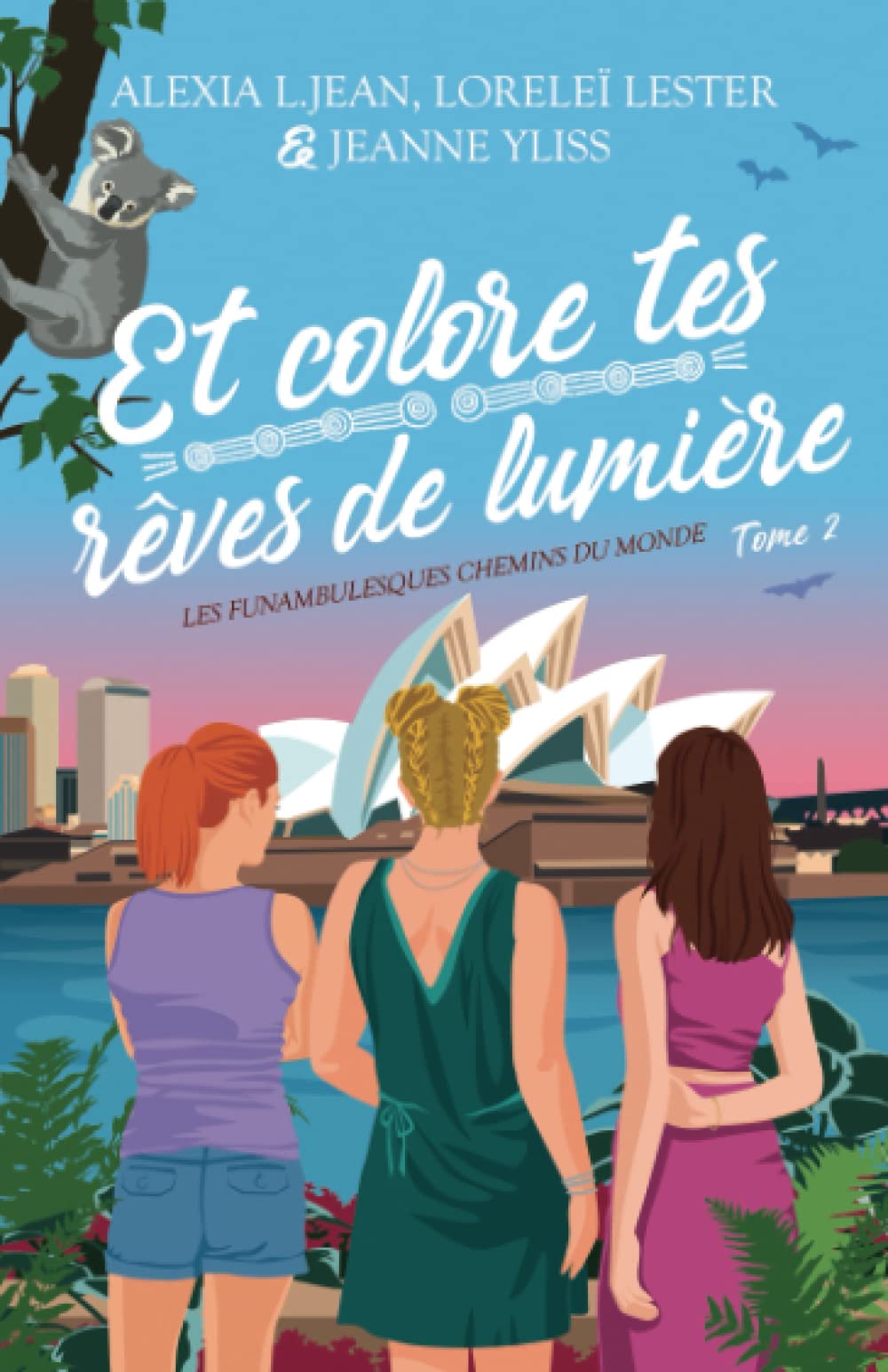 Et colore tes rêves de lumière (Les funambulesques chemins du monde, Band 2) Contemporary literature