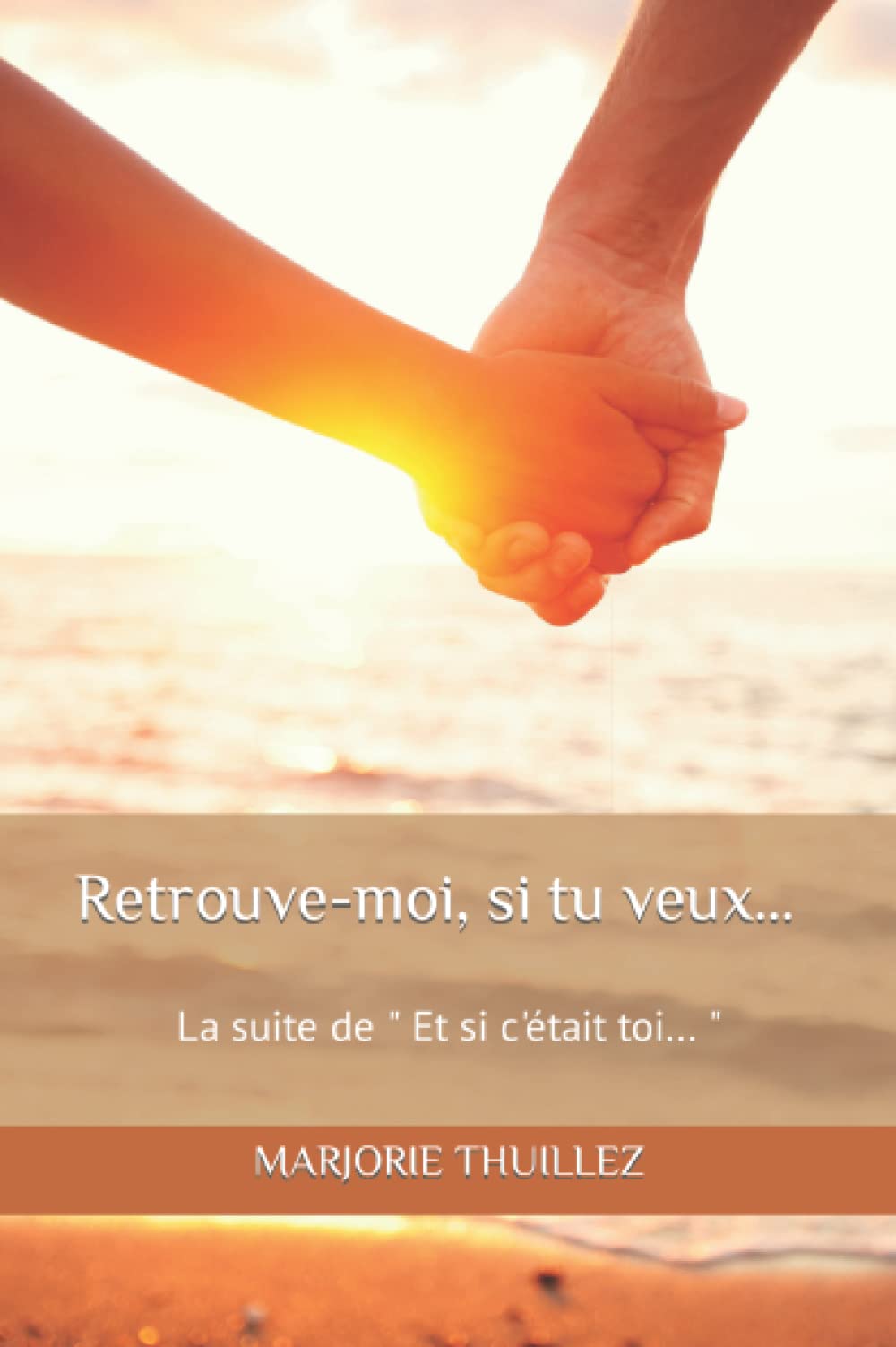 Retrouve-moi, si tu veux...: La suite de " Et si c'était toi... " book