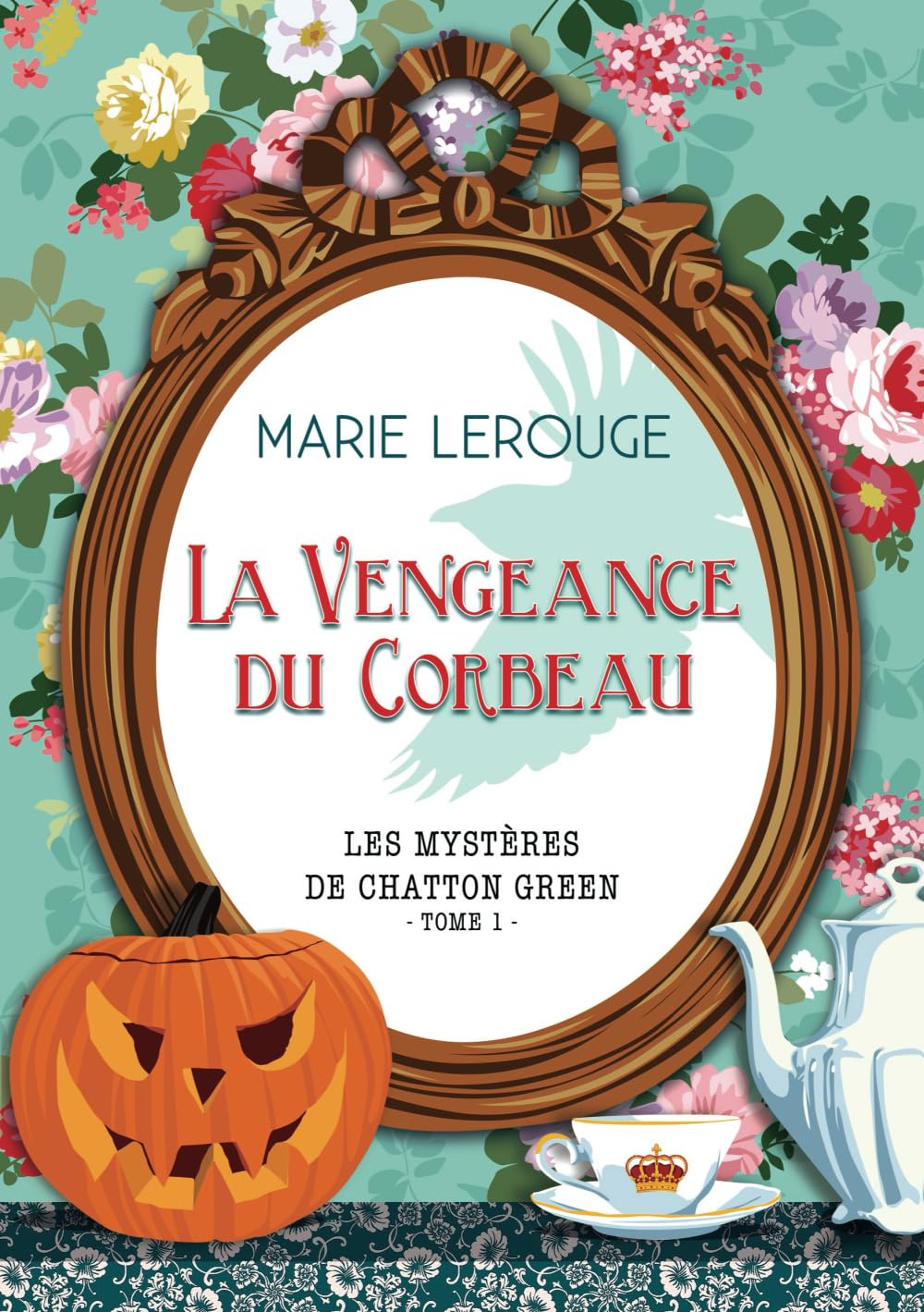 LA VENGEANCE DU CORBEAU (Les Mystères de Chatton Green, Band 1) Cosy Mystery & Humour