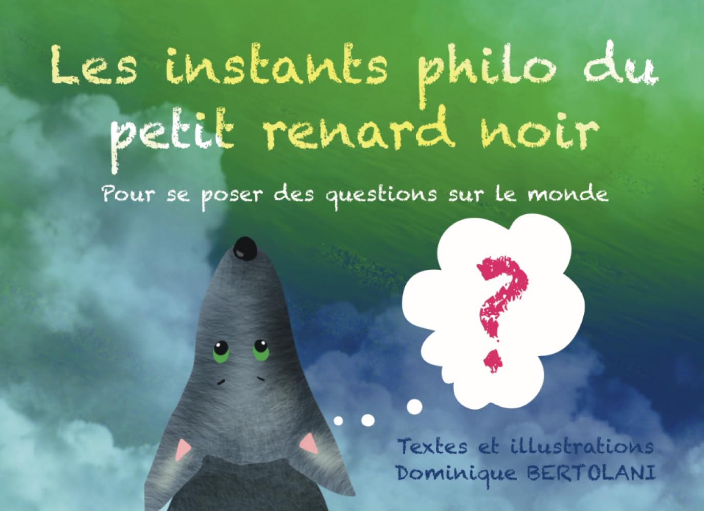 Les instants philo du petit renard noir: pour se poser des questions sur le monde Philosophy