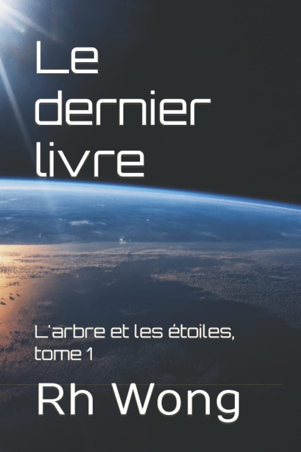 Le dernier livre: L'arbre et les étoiles, tome 1 Space Opera