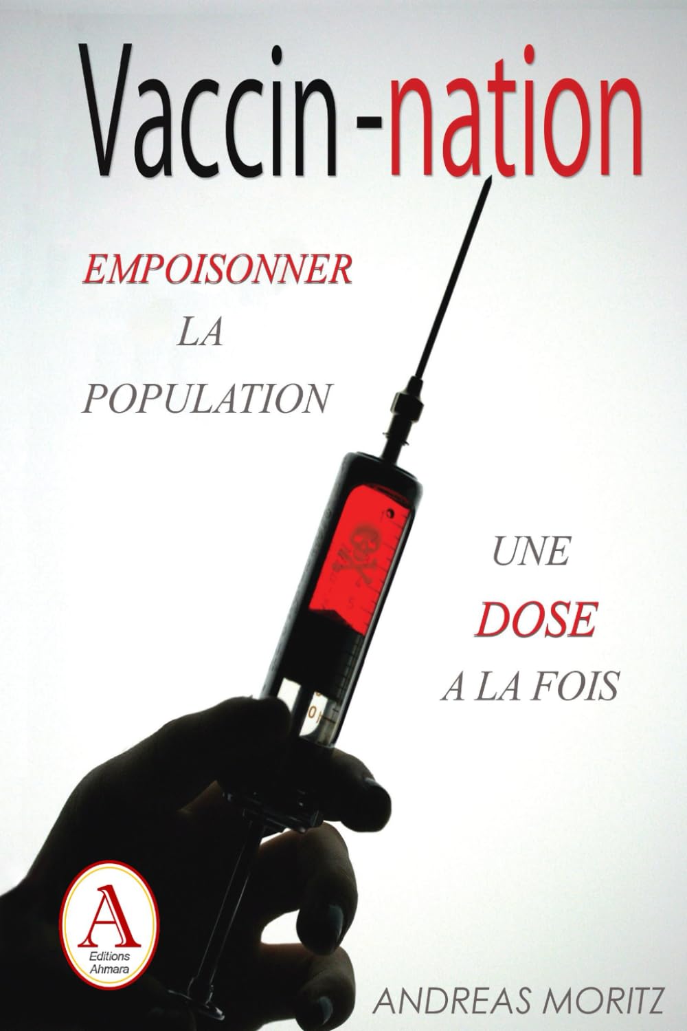 Vaccin-Nation: L’empoisonnement de la population, un coup à la fois book