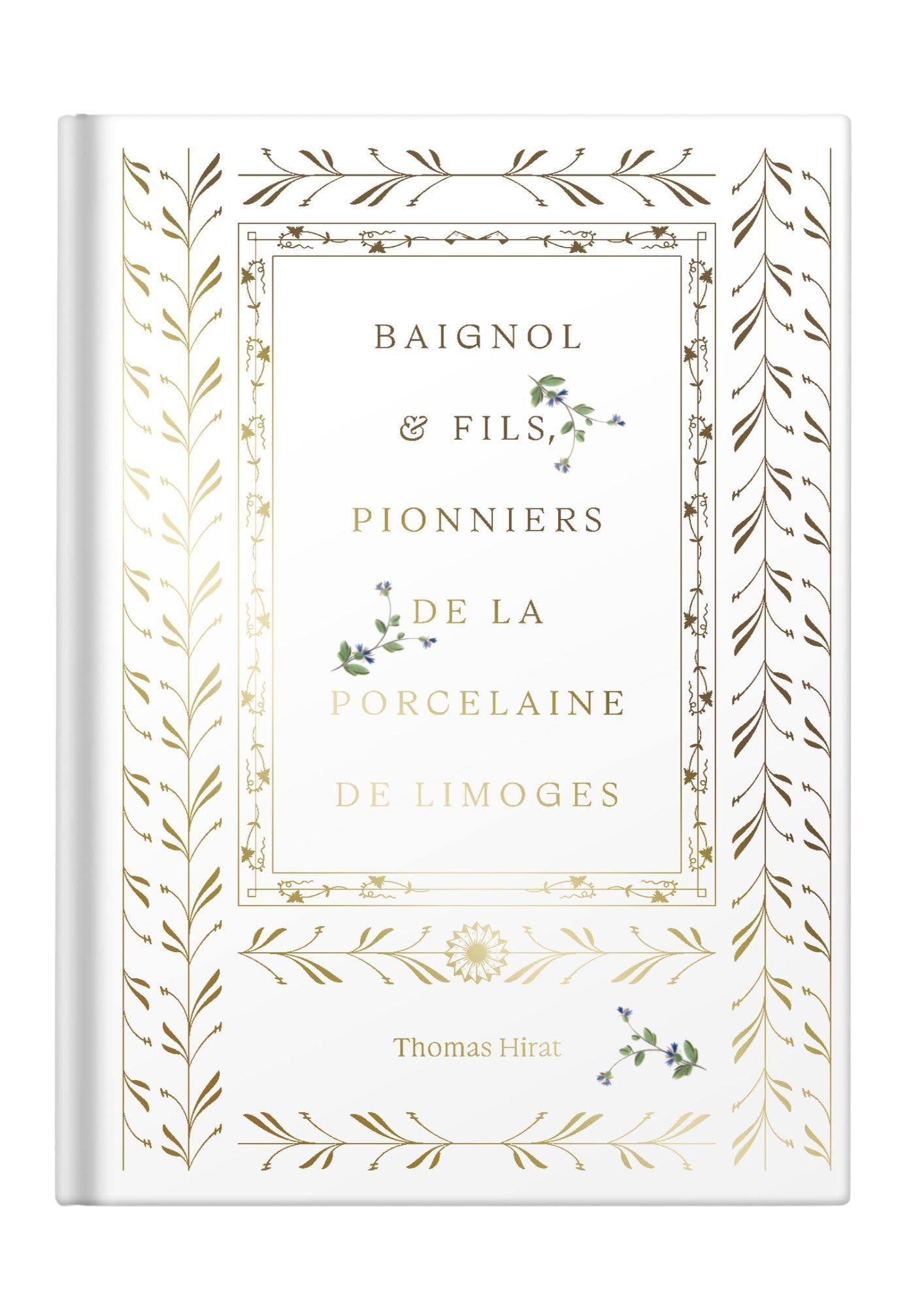 Baignol et fils pionniers de la porcelaine de limoges book