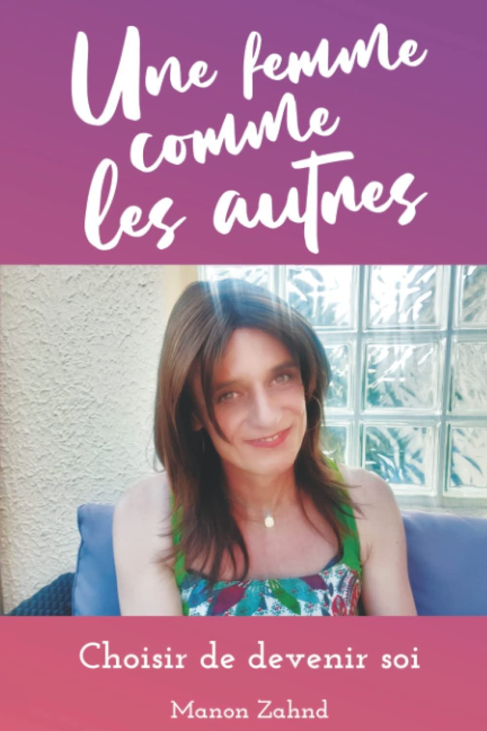 Une femme comme les autres - Choisir de devenir soi book
