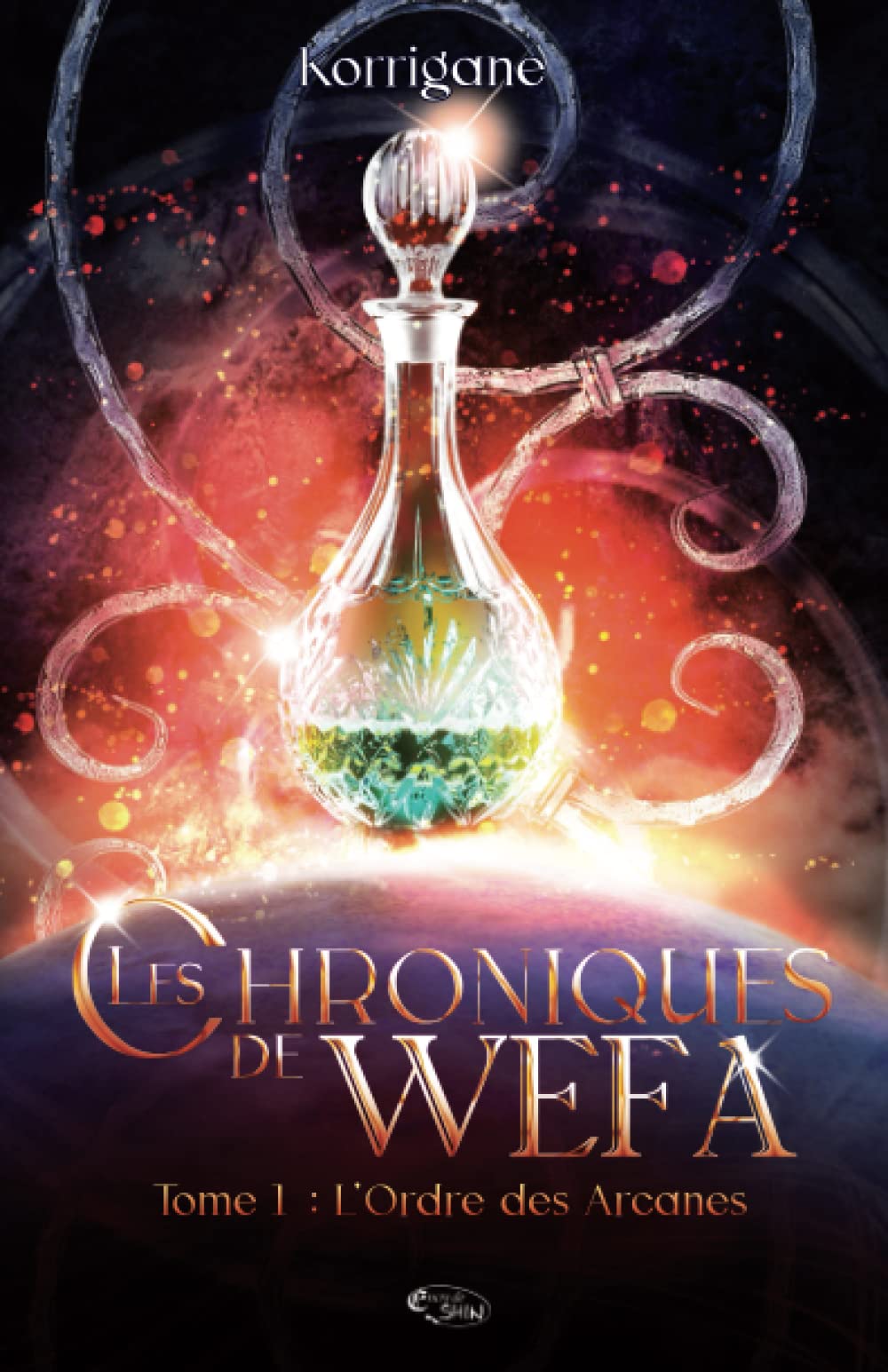 Les chroniques de Wefa: T.1 : l'Ordre des Arcanes (fantasy) Fantasy & Sci-Fi