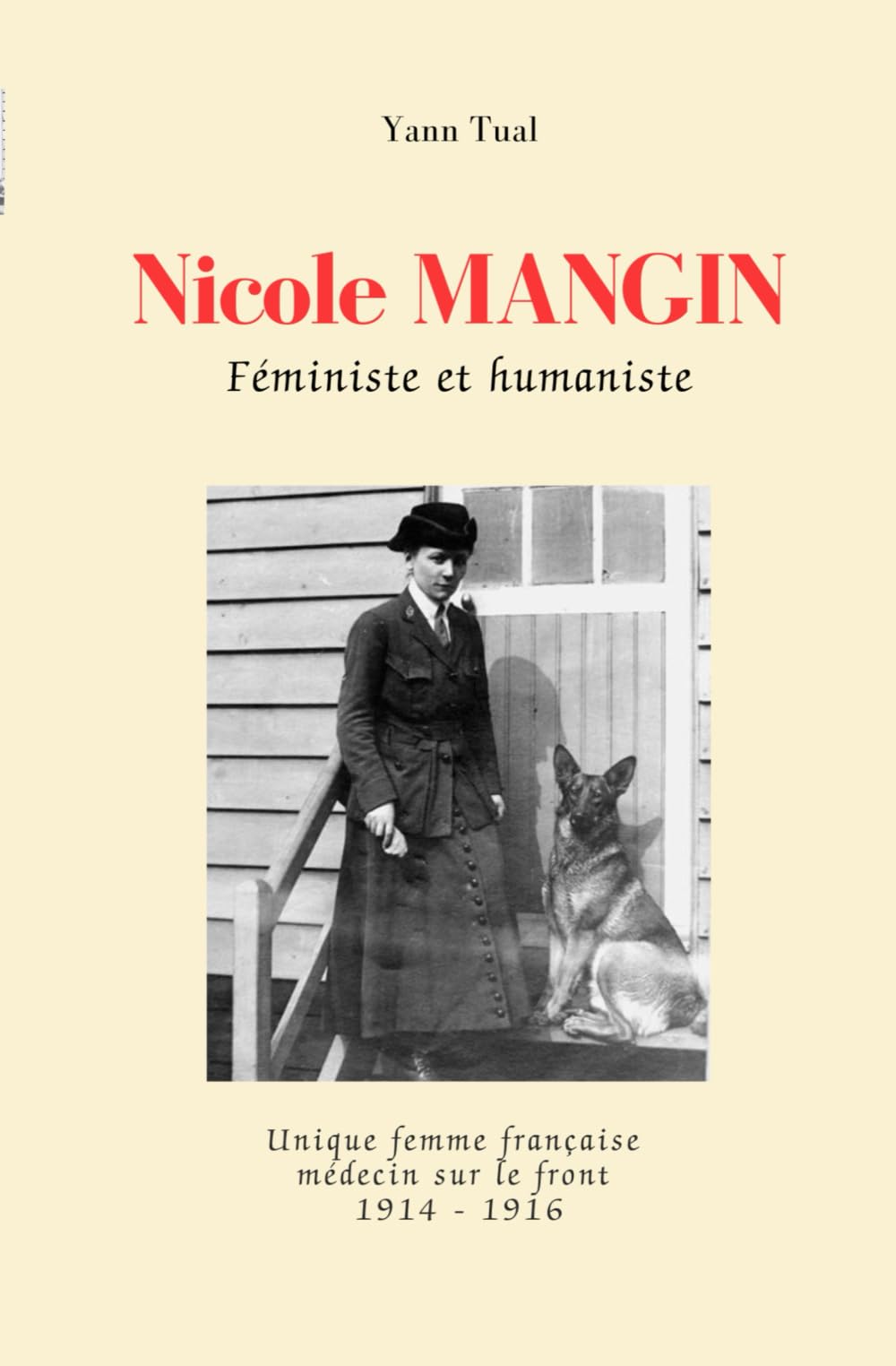 Nicole Mangin: Féministe et humaniste, unique femme française médecin sur le front 1914-1916 book