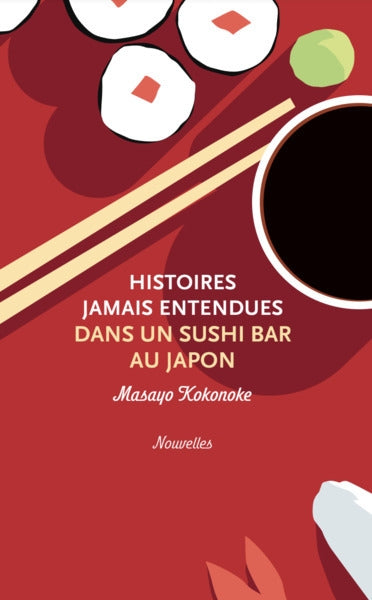 Histoires jamais entendues dans un sushi bar au Japon Essays & Short Stories