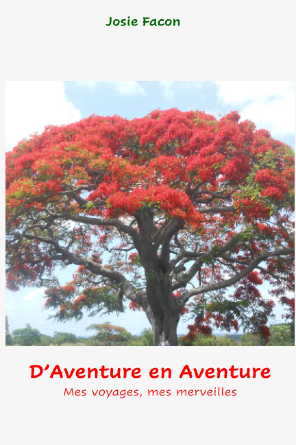 D'aventure en Aventure: Mes voyages, mes merveilles Lifestyle