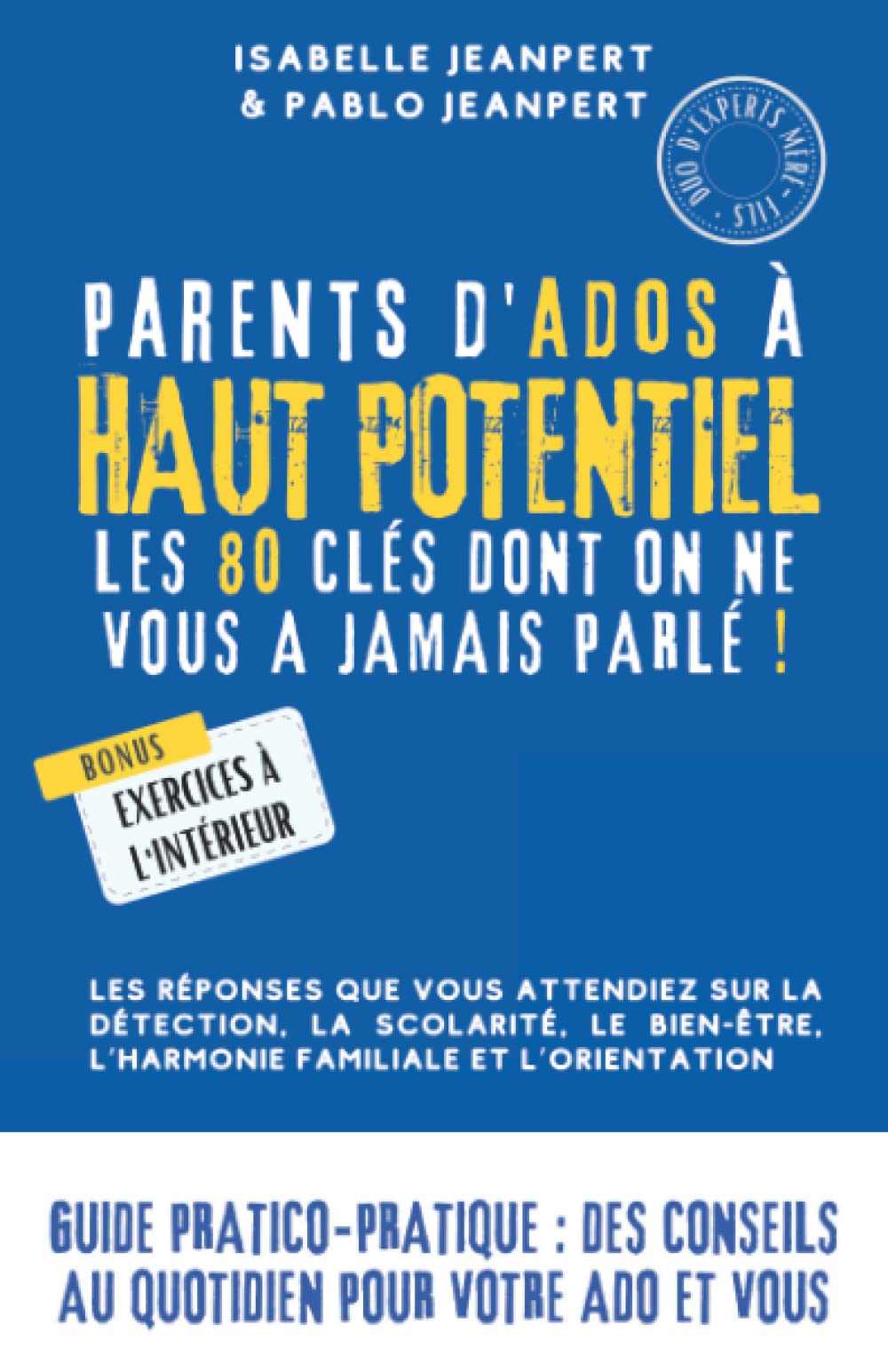 Parents d’ados à haut potentiel : les 80 clés dont on ne vous a jamais parlé !: Les réponses que vous attendiez sur la détection, la scolarité, le bien-être, l’harmonie familiale et l’orientation Parents & Children