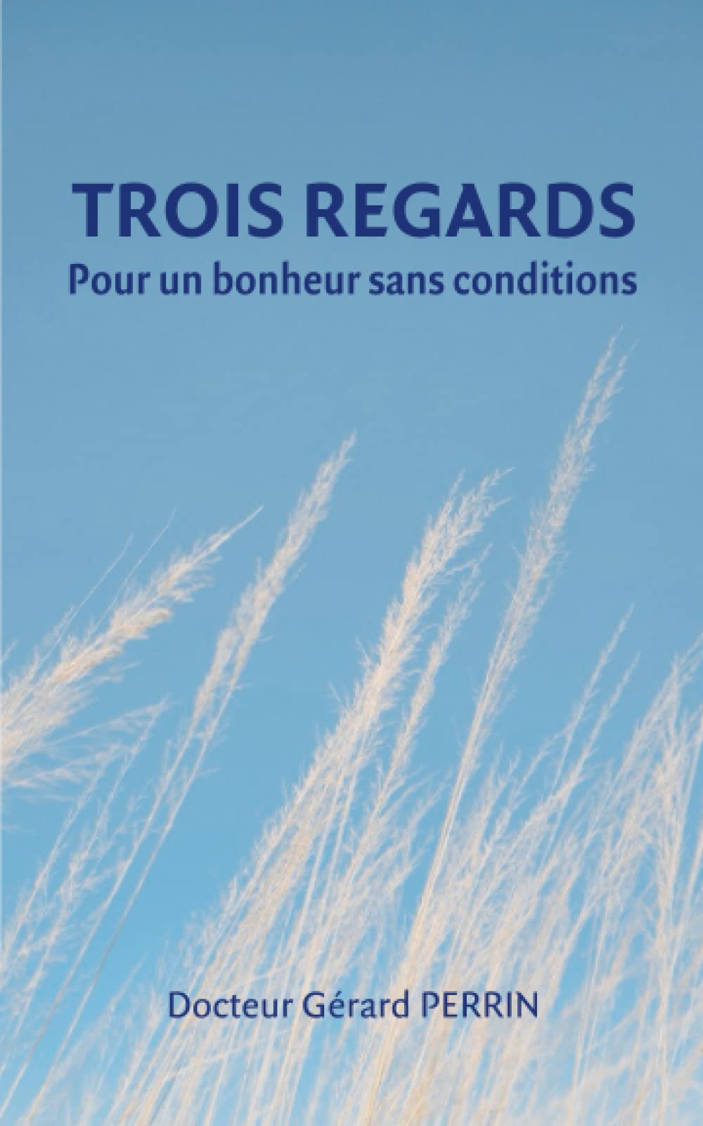 Trois regards: Pour un bonheur sans conditions Philosophy