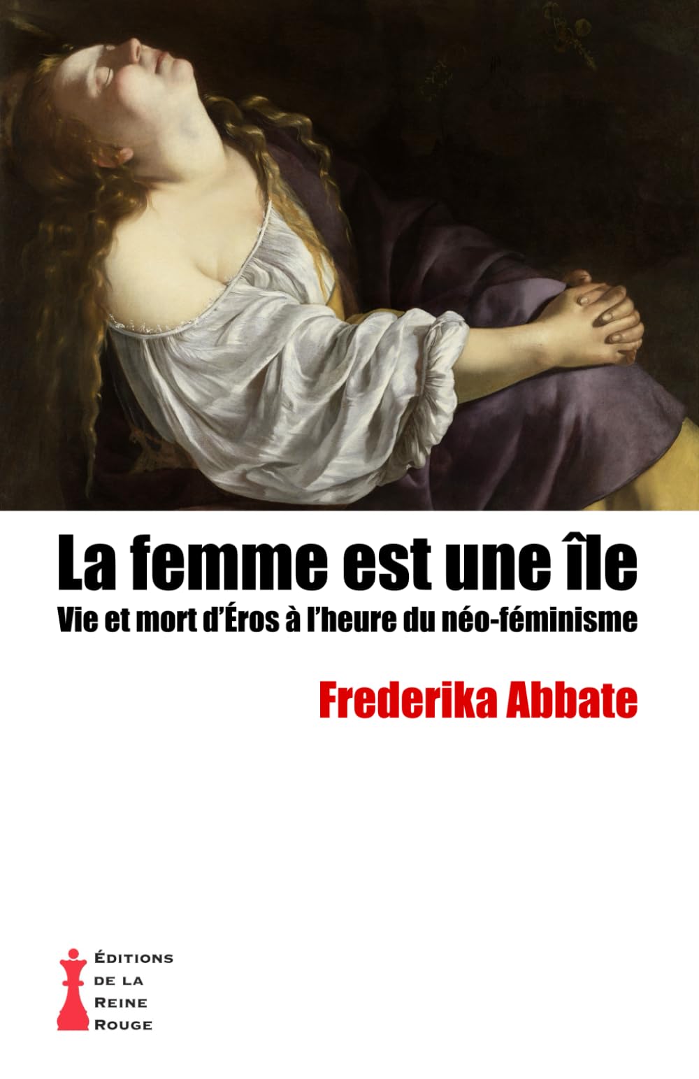 LA FEMME EST UNE ÎLE: Vie et mort d'Éros à l'heure du néo-féminisme Books