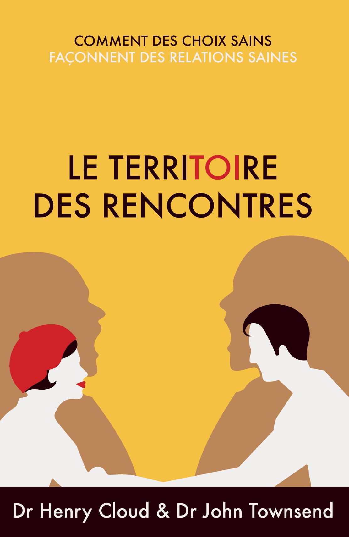 Le Territoire des Rencontres: Comment des choix sains façonnent des relations saines Books