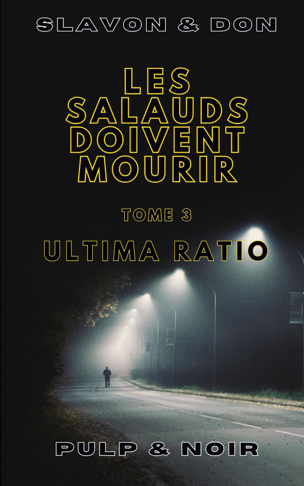 Les Salauds Doivent Mourir: Tome 3 - Ultima Ratio book