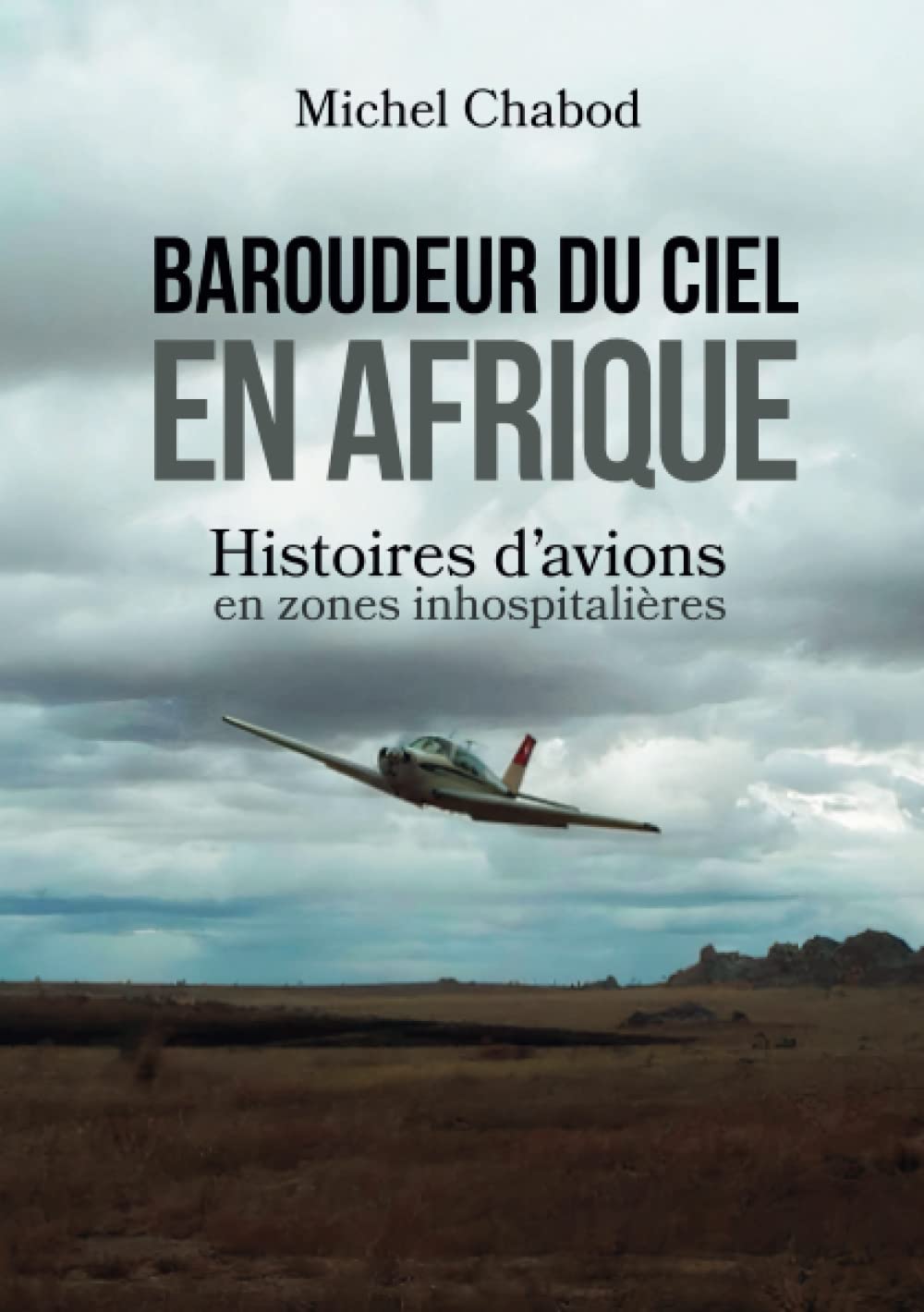 Baroudeur du ciel en Afrique: Histoires d'avions en zones inhospitalières book