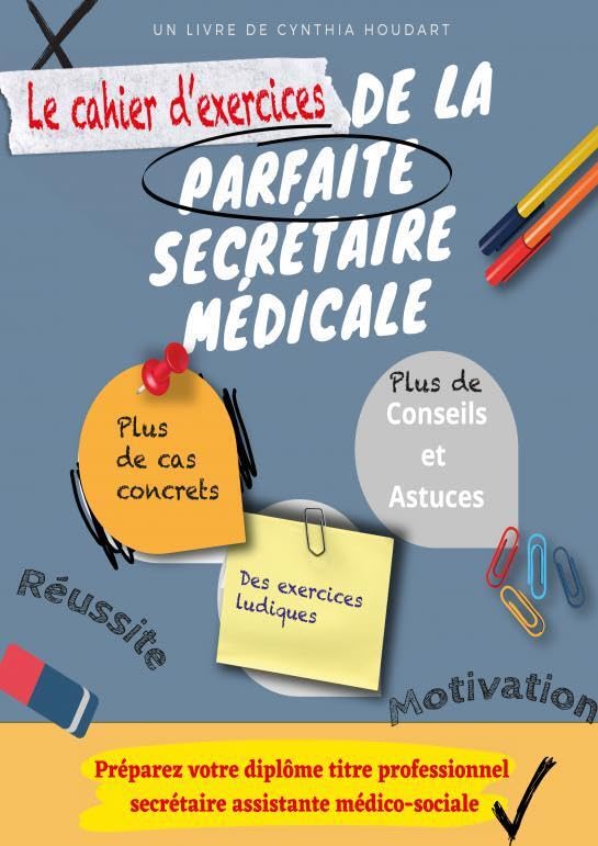 Le cahier d'exercices de la parfaite secrétaire médicale book