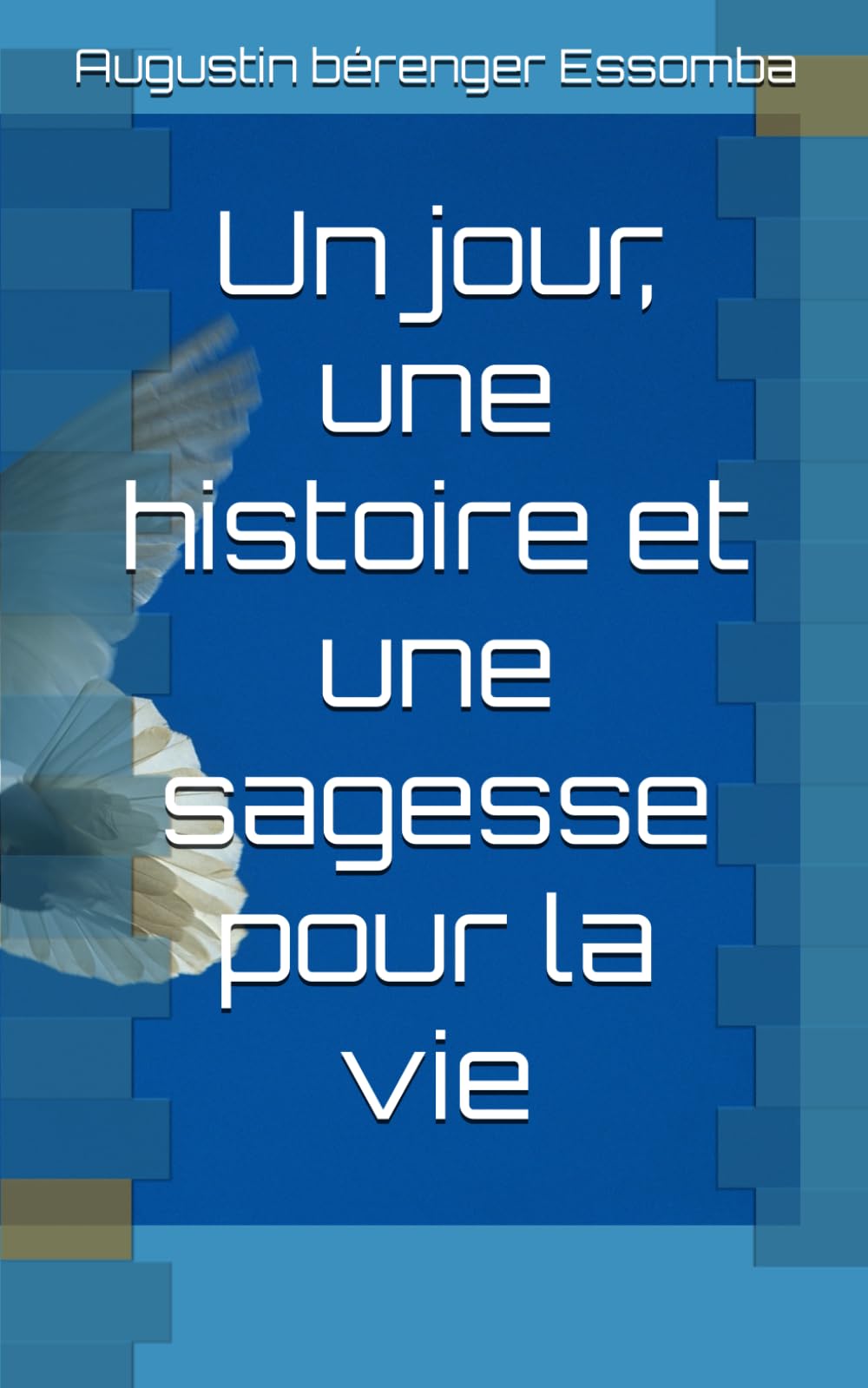 Un jour, une histoire et une sagesse pour la vie book