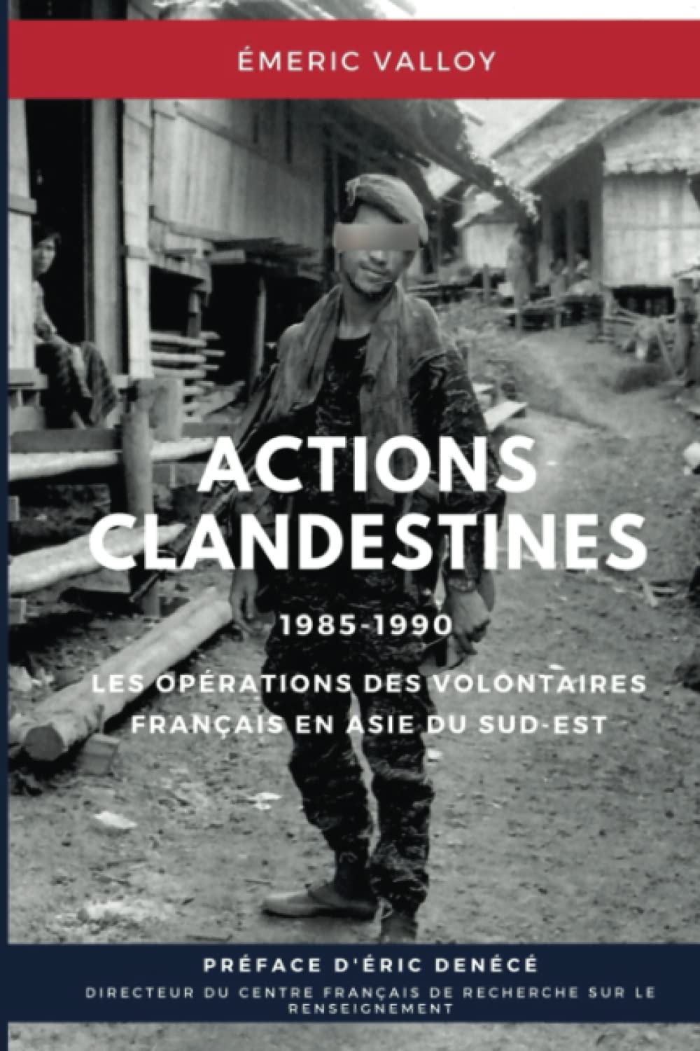 ACTIONS CLANDESTINES: La lutte anticommuniste en Asie du Sud-Est 1985-1990 book