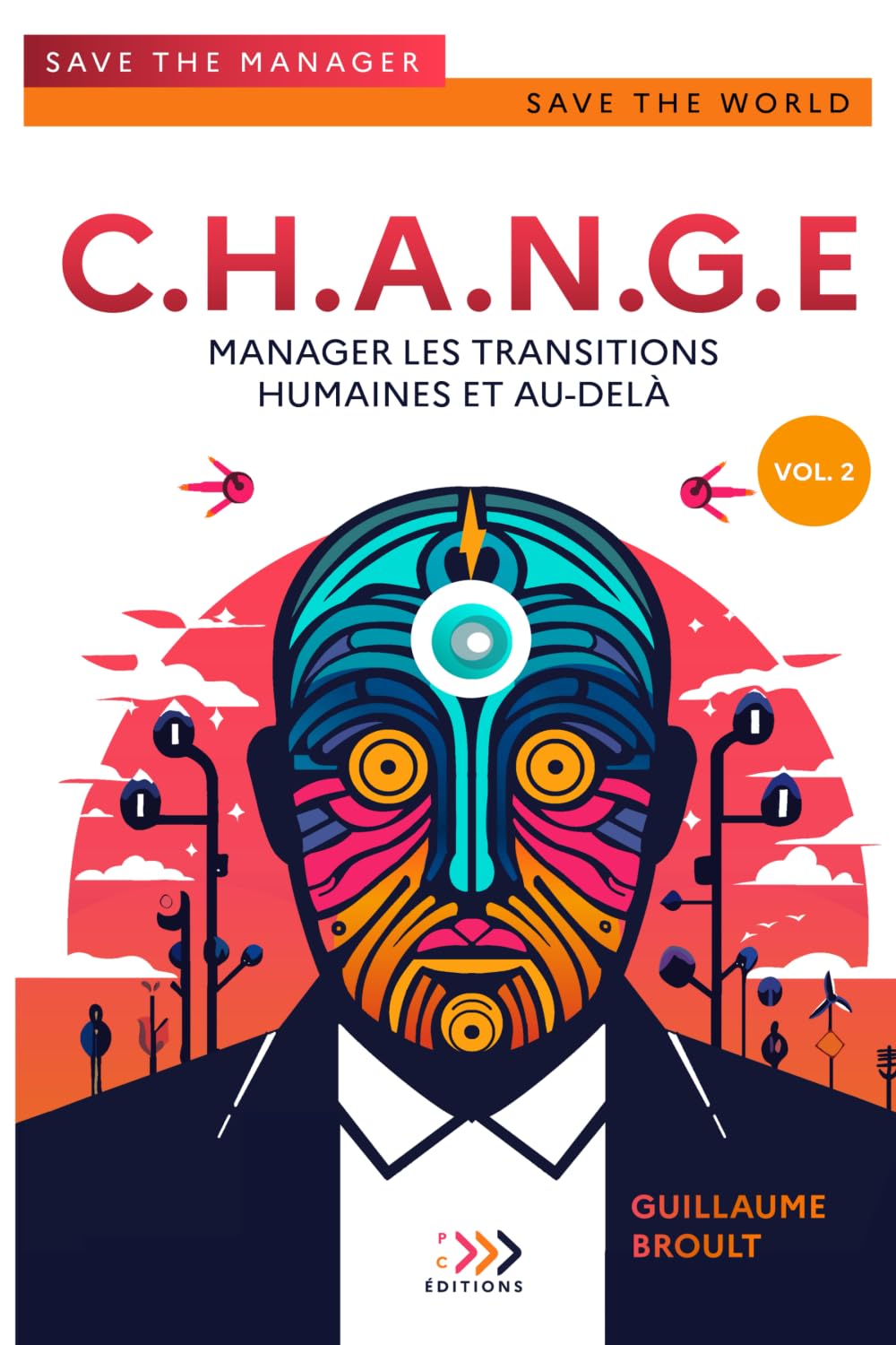 CHANGE: MANAGER LES TRANSITIONS HUMAINES ET AU-DELA book