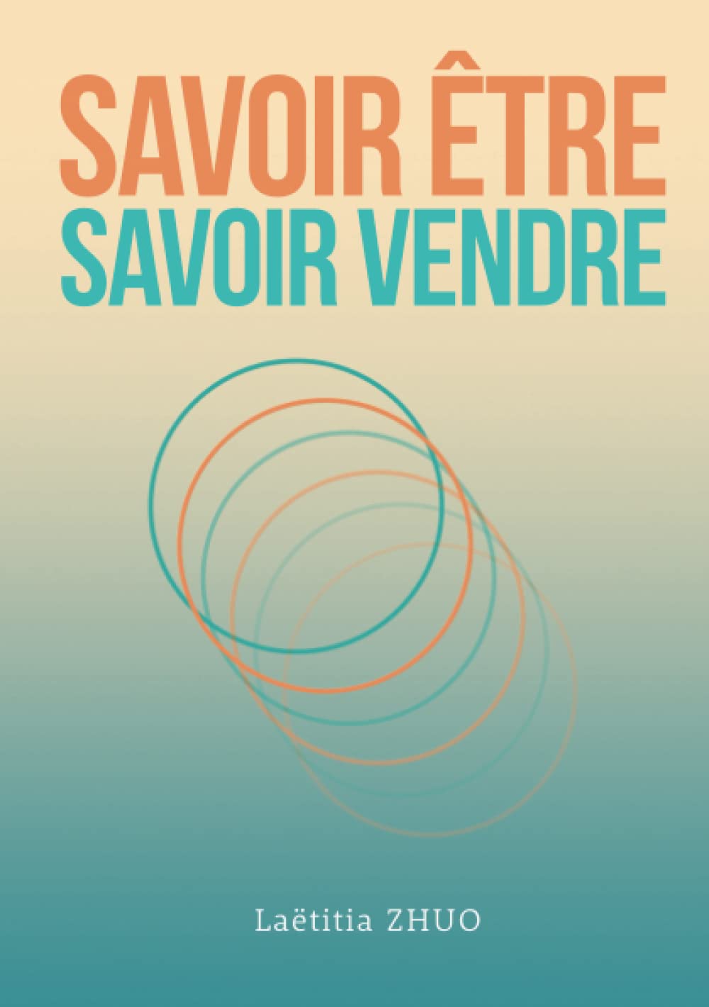 SAVOIR-ÊTRE SAVOIR VENDRE: Libérer votre potentiel autour des 7 étapes commerciales Business, Finance & Career