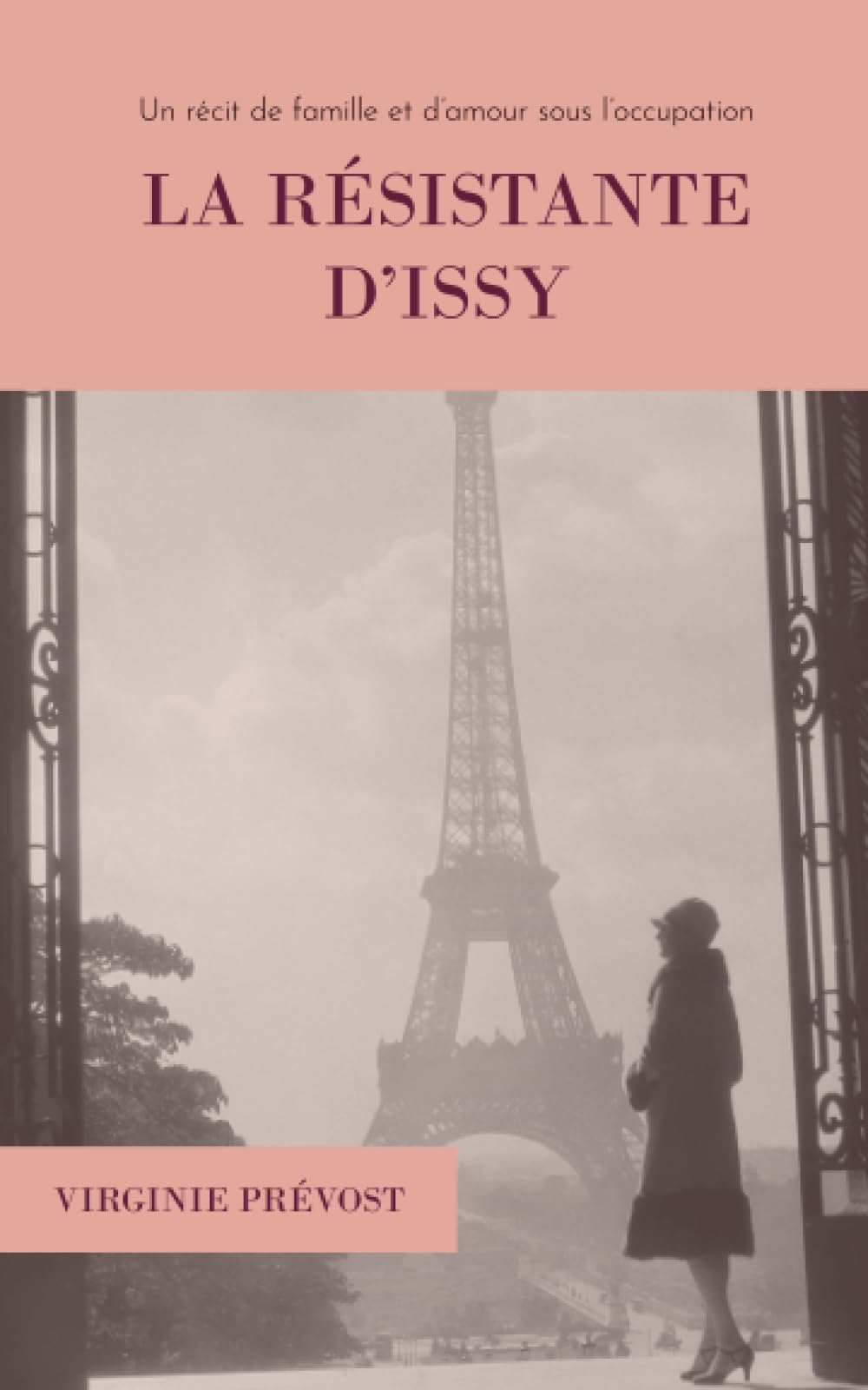 La résistante d'Issy: Un récit de famille et d’amour sous l’occupation Historical Fiction