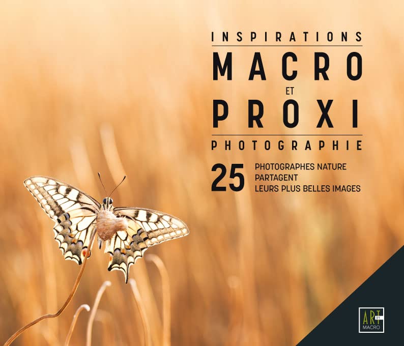 INSPIRATIONS - Macrophotographie-Proxiphotographie 25 Photographes Nature Talentueux (2022) Film, Art & Culture