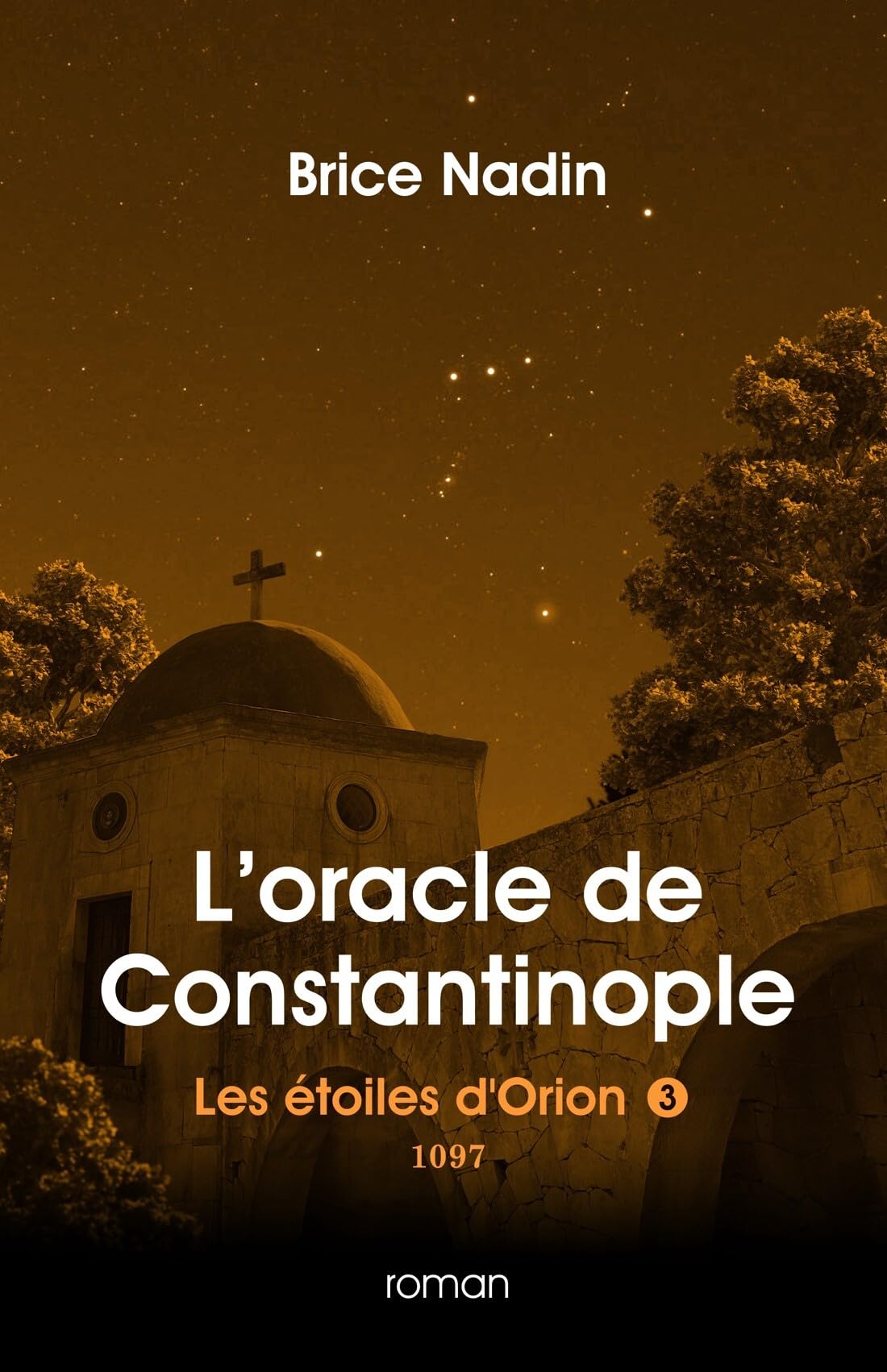 L'oracle de Constantinople, 1097: Les étoiles d'Orion, tome 3. Contemporary literature