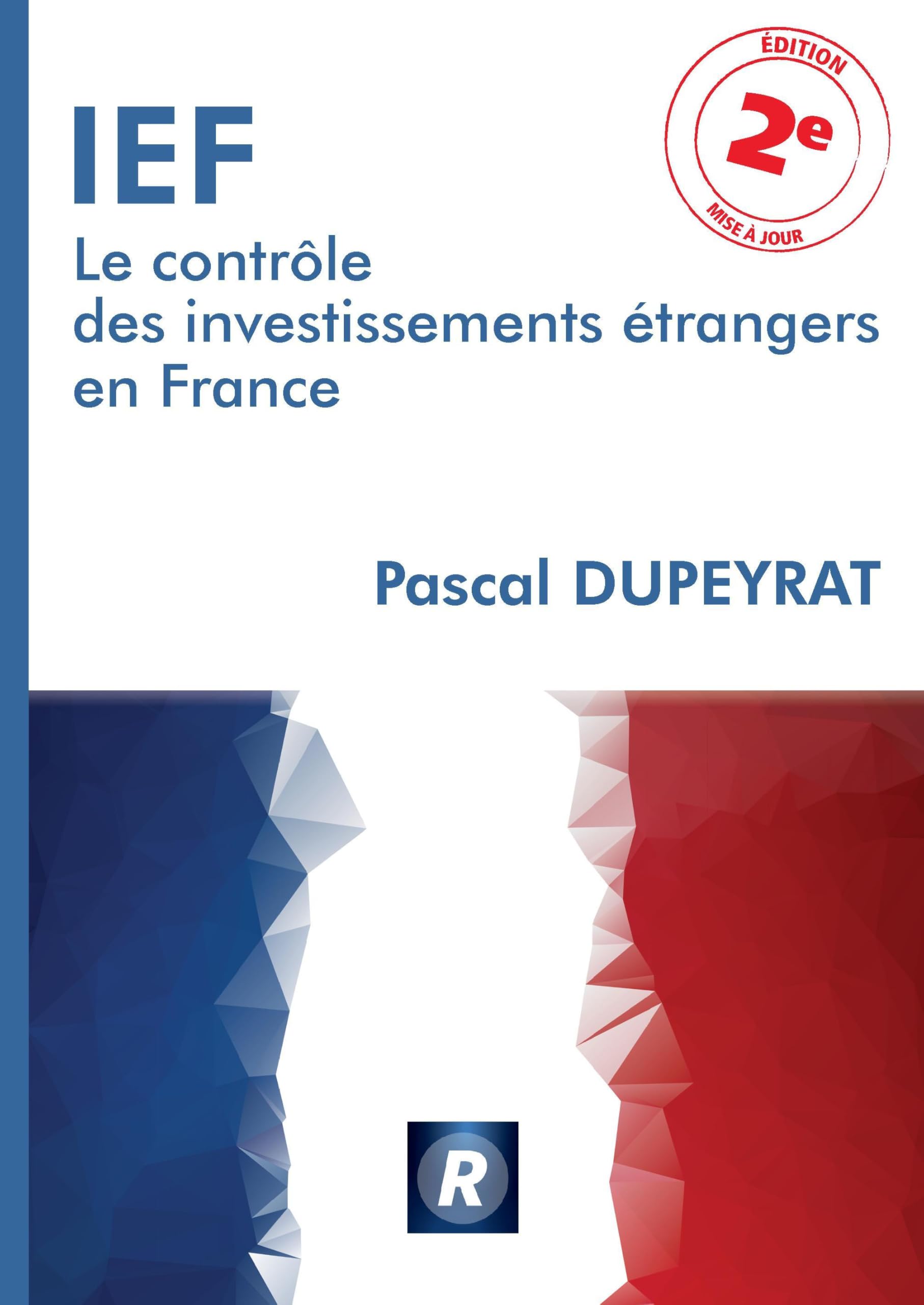 IEF Le contrôle des investissements étrangers en France - 2e édition Business, Finance & Career