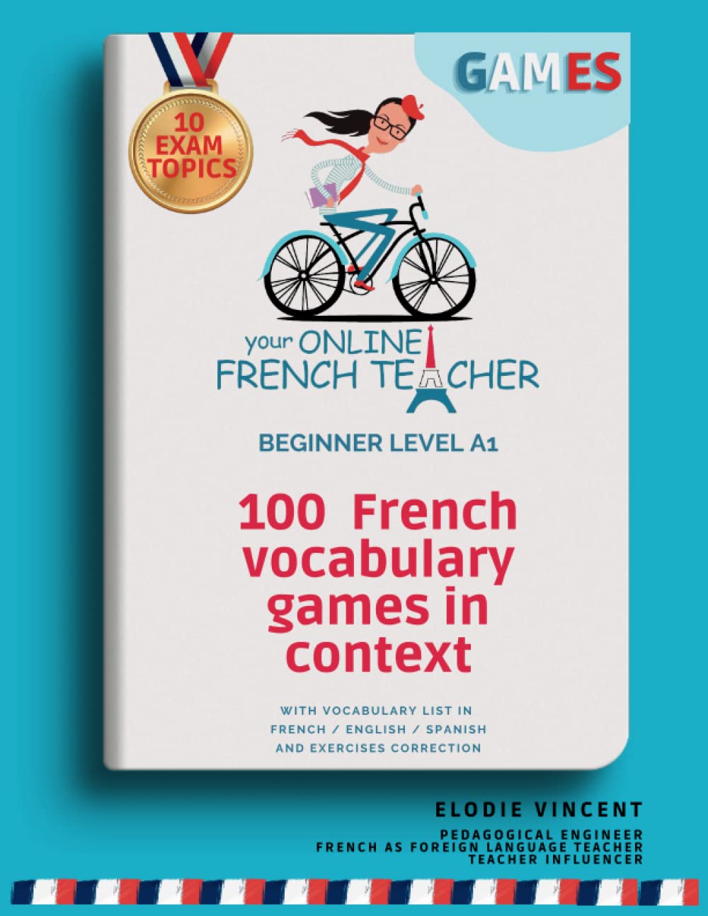 100 French vocabulary games in context - Beginner level A1 - With vocab list in French / English / Spanish and corrections: 100 jeux de vocabulaire français en contexte - Niveau débutant A1 Foreign Languages ​​& Dictionaries