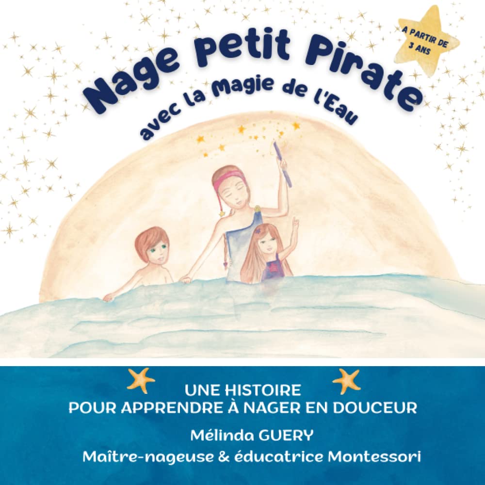 Nage petit pirate avec la Magie de l'Eau Tome 1 La respiration La méthode inspirée Montessori pour apprendre à nager en douceur aux enfants , Un ... peur dans l’Eau: Livre à partir de 3 ans book
