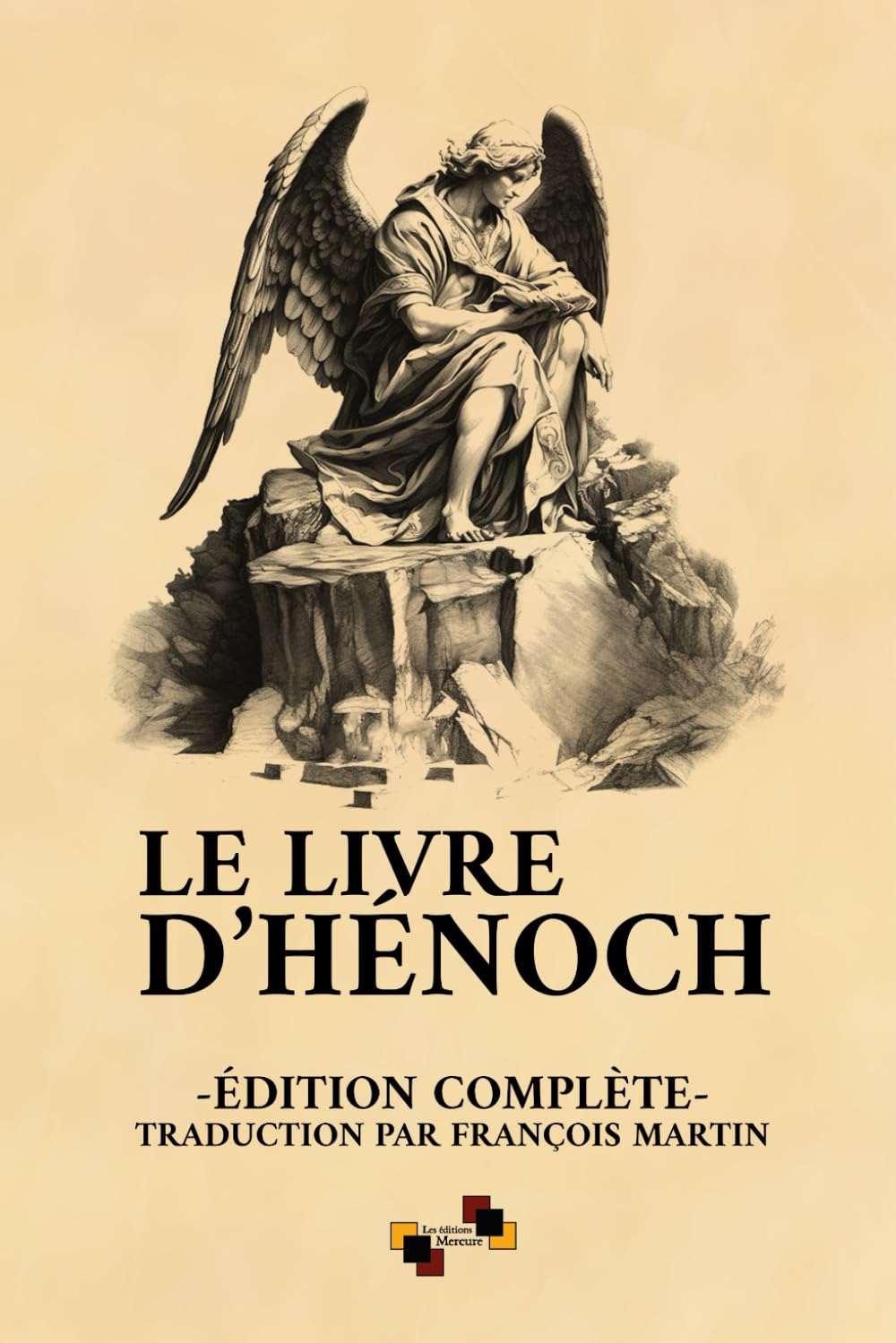 Le Livre d'Hénoch: Édition complète d'après la traduction de François Martin Religion & Esotericism