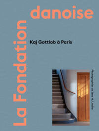 La Fondation danoise : Kaj Gottlob à Paris. The Danish Student House : Kaj Gottlob in Paris. Det Danske Studenterhus i Paris : Kaj Gottlob i Paris Books