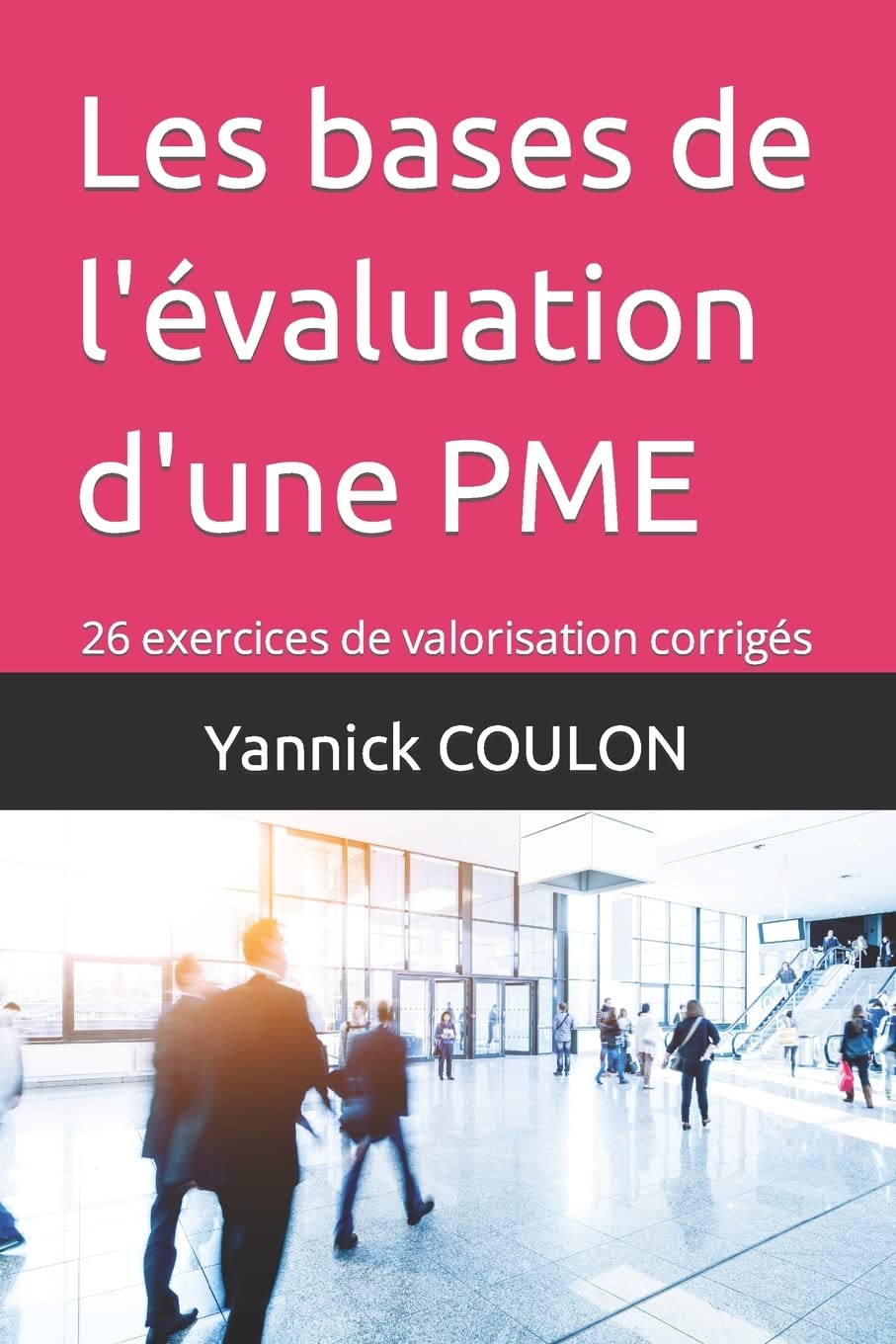 Les bases de l'évaluation d'une PME: 26 exercices de valorisation corrigés book
