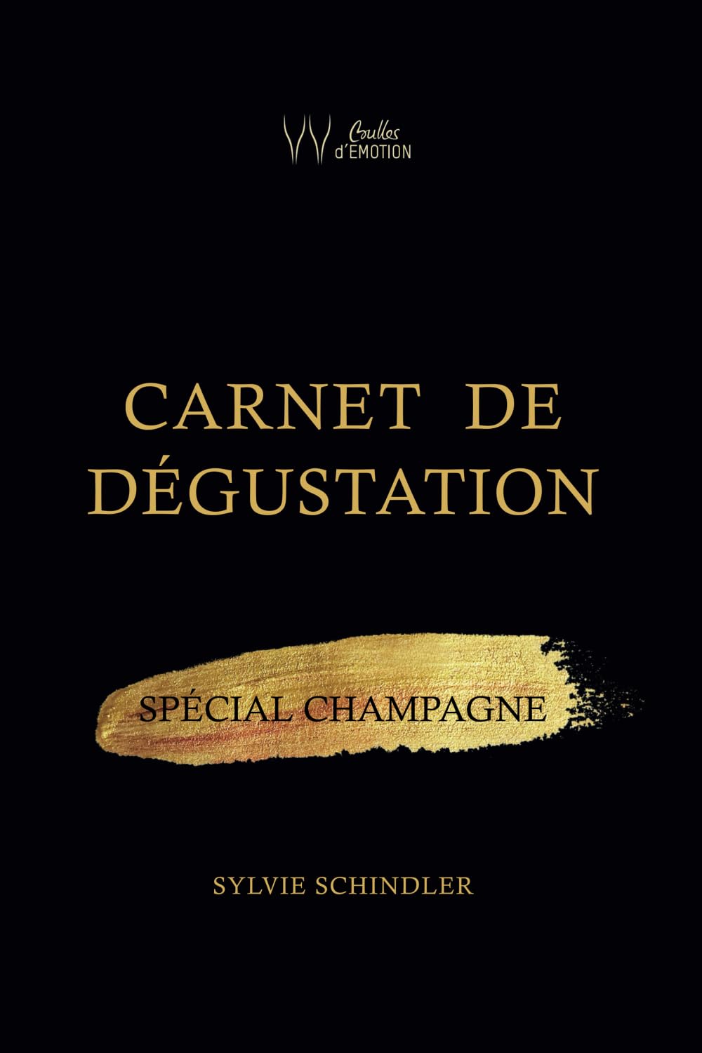Carnet de Dégustation - spécial champagne: le guide pratique de dégustation et d’oenologie + conseils + fiches descriptives des champagnes dégustés Travel Guides