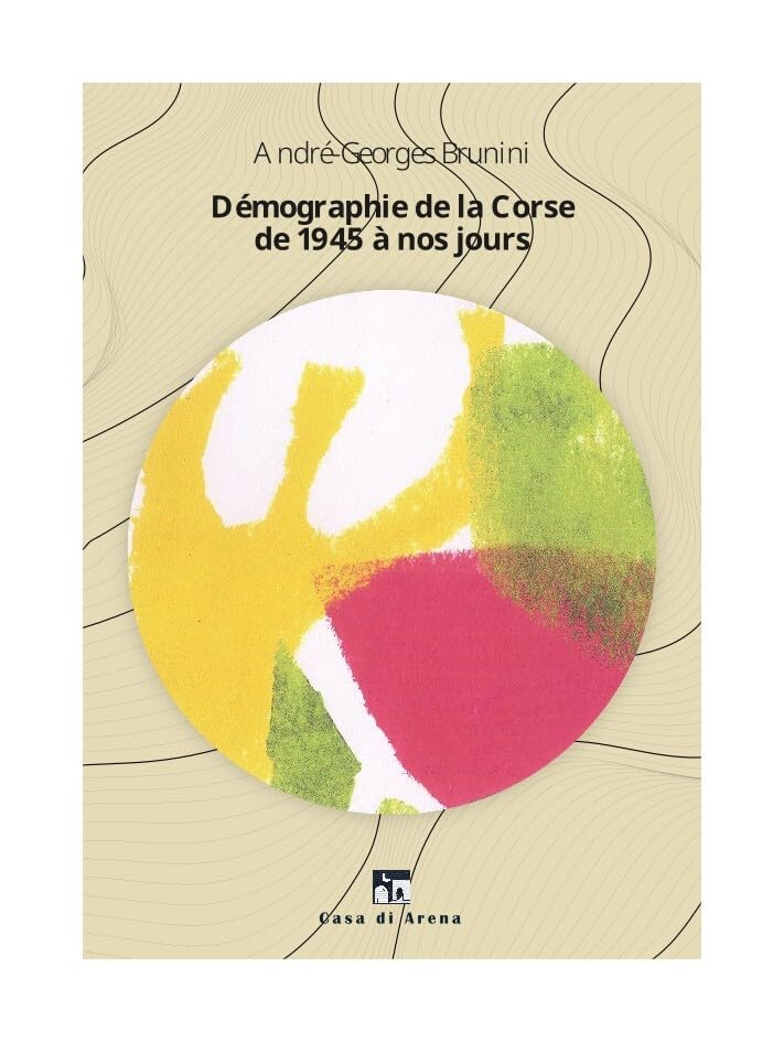 Démographie de la Corse de 1945 à nos jours Social Sciences