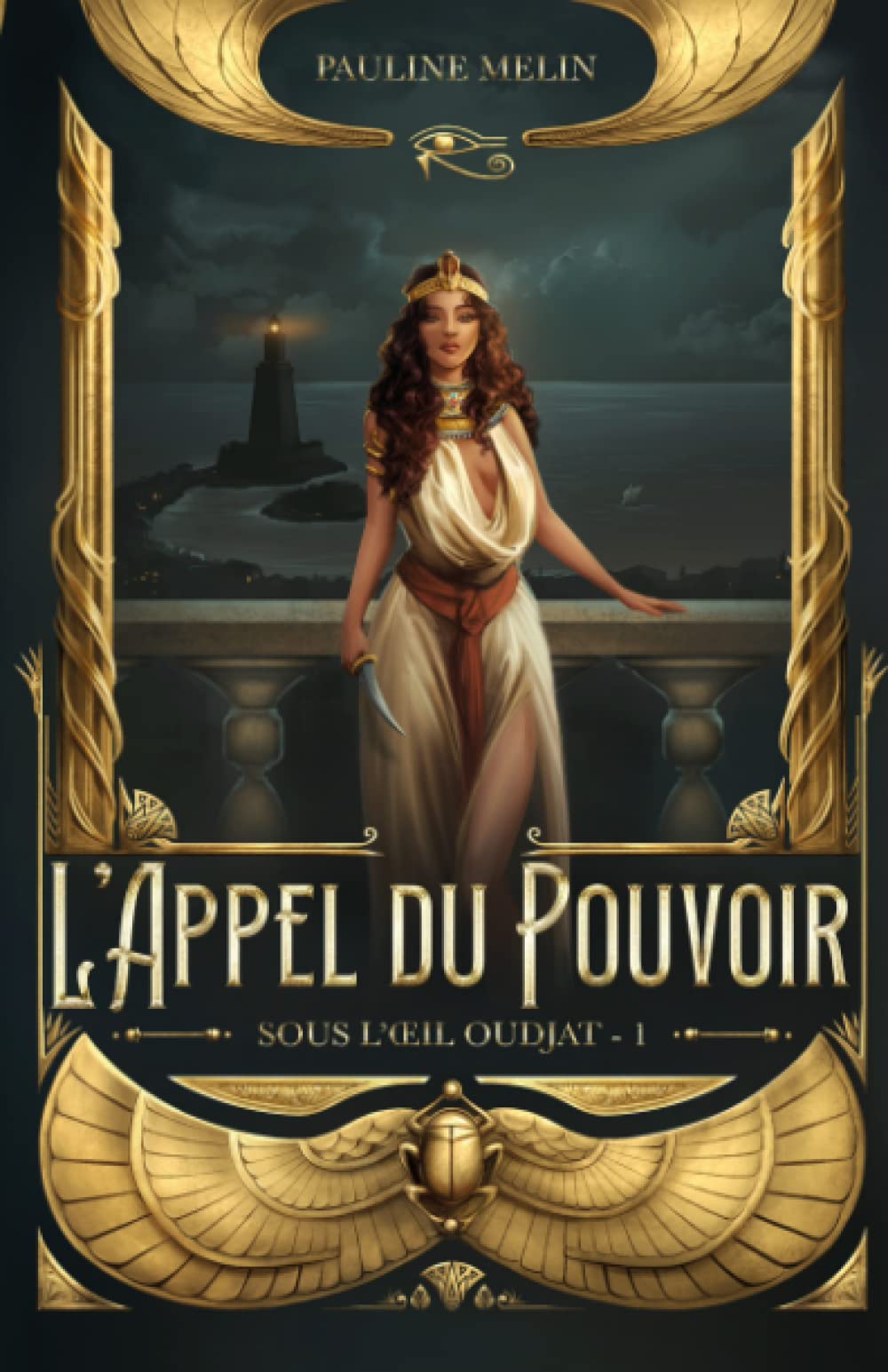 L'Appel du Pouvoir (Sous l'Œil Oudjat, Band 1) Historical Fiction