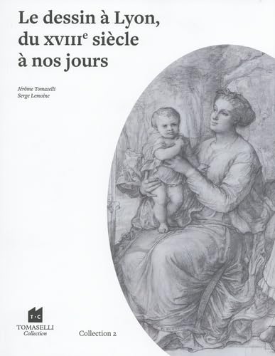 Le dessin à Lyon, du XVIIIe siècle à nos jours: Collection 2 Books