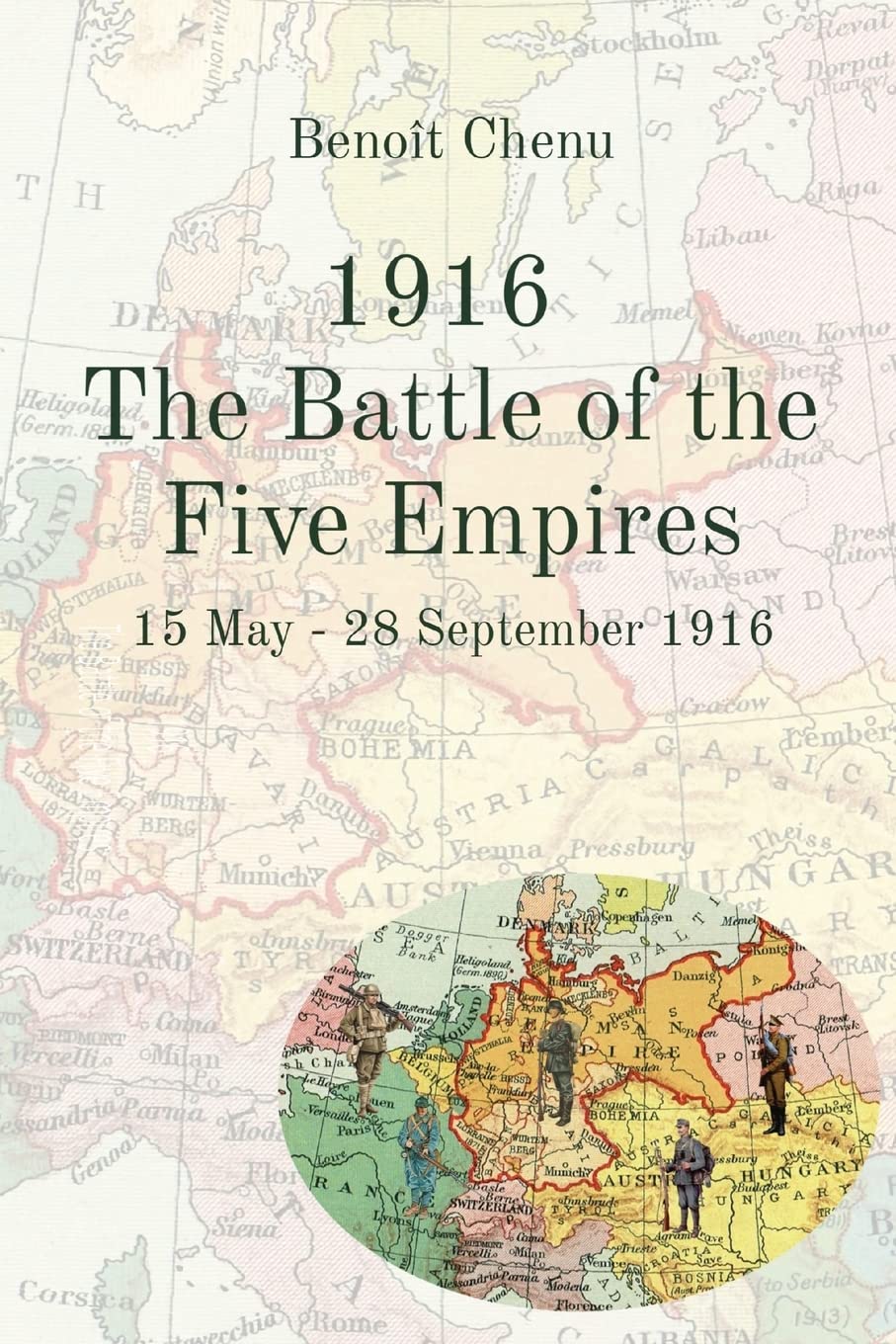 1916 The Battle of the Five Empires: 15 May - 28 September 1916 Politics & History